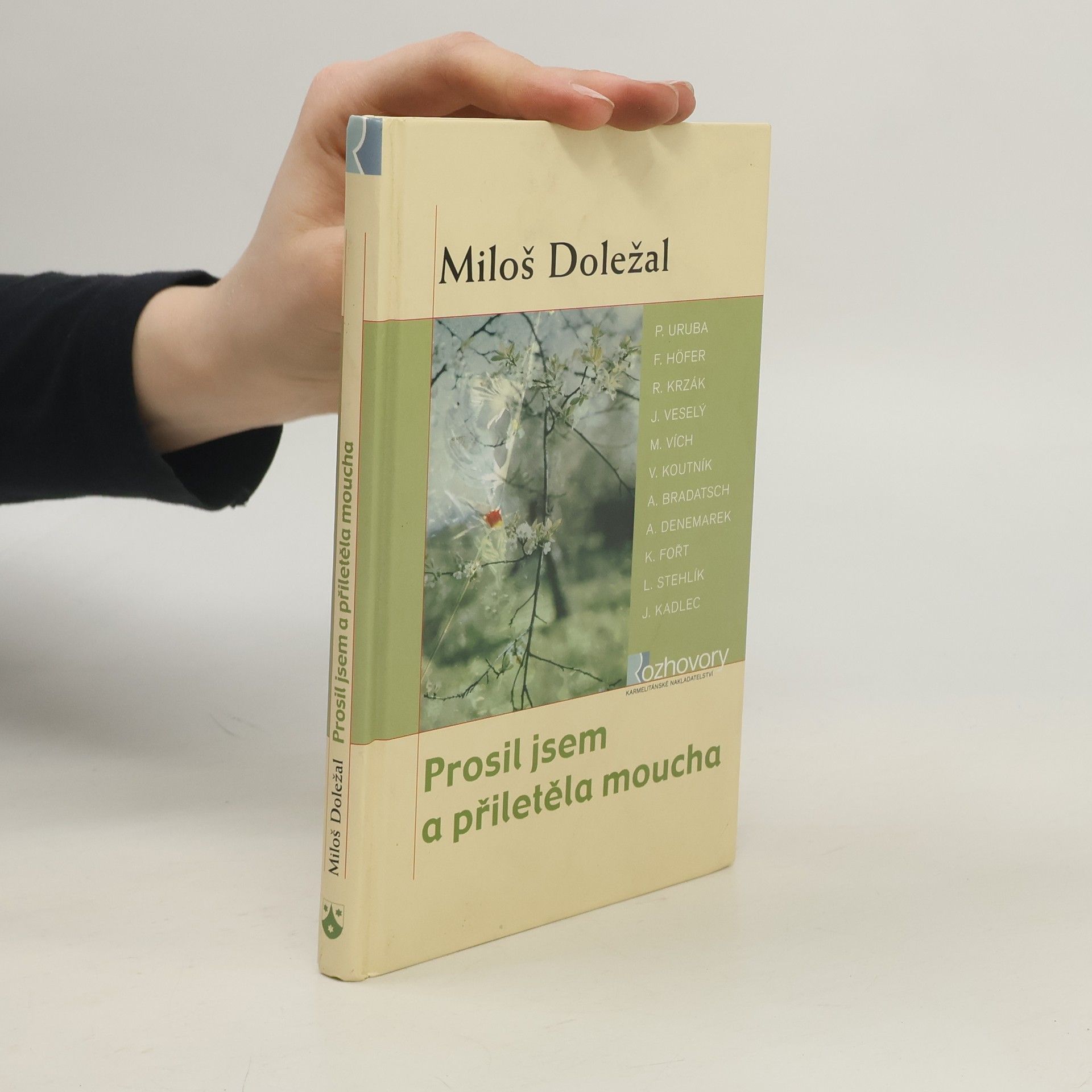 Miloš Doležal Prosil jsem a přiletěla moucha