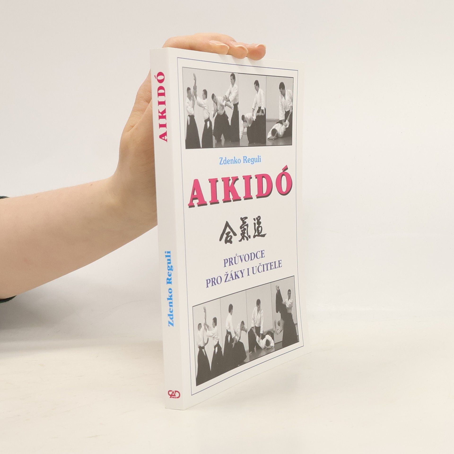 Zdenko Reguli Aikidó : průvodce pro žáky i učitele