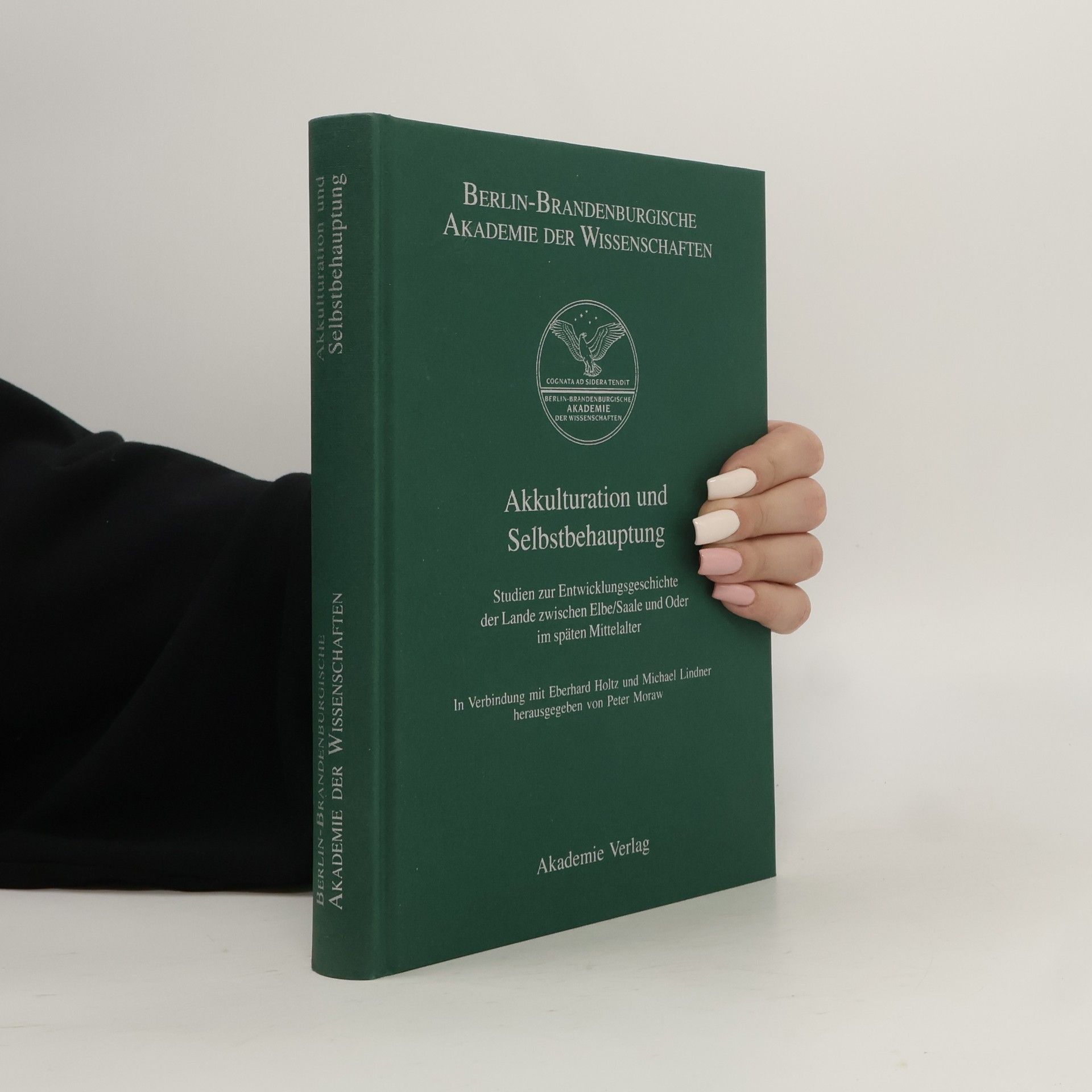 Eberhard Holtz Berichte und Abhandlungen / Sonderband - 6: Akkulturation und Selbstbehauptung