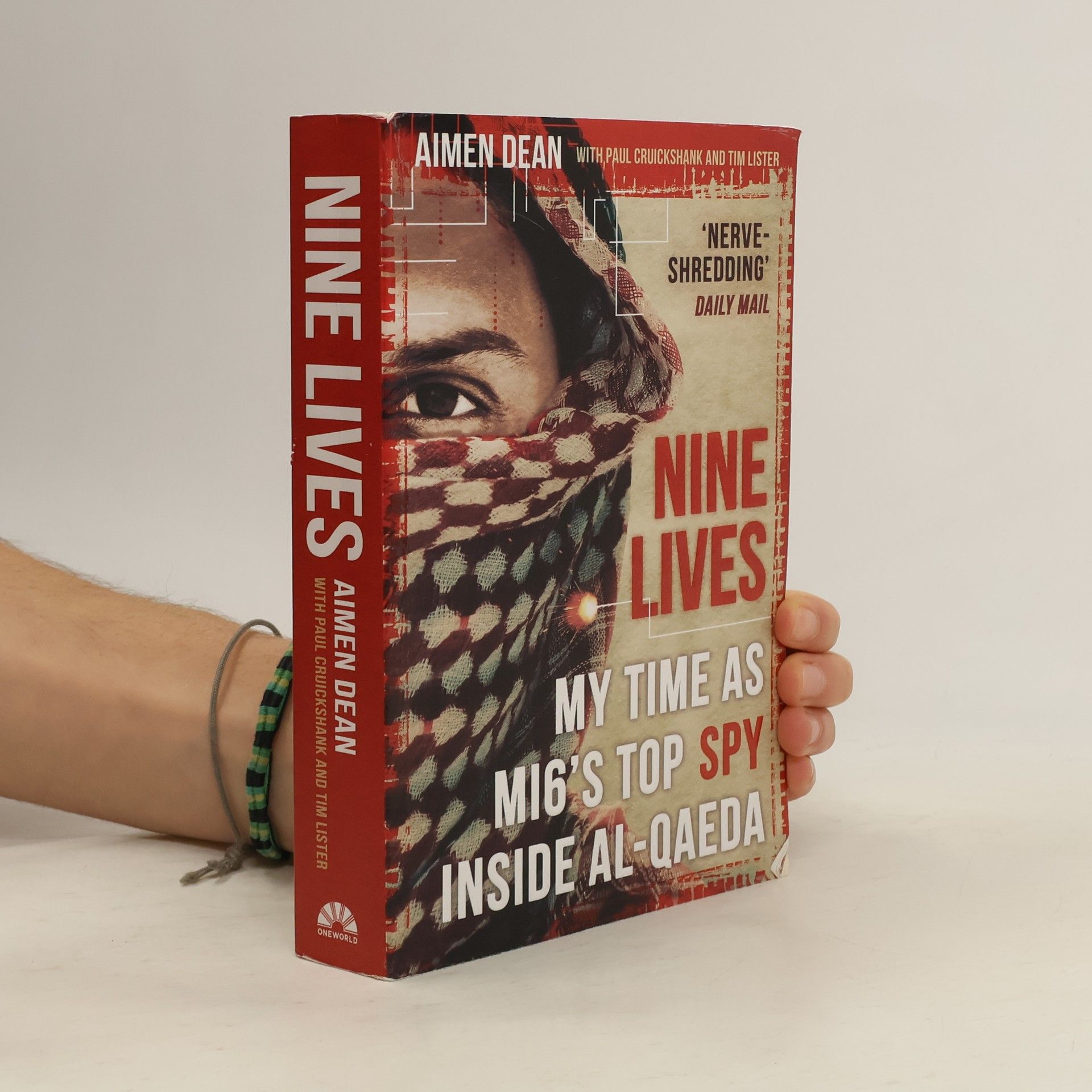 Aimen Dean Nine lives : my time as MI6's top spy inside al-Qaeda