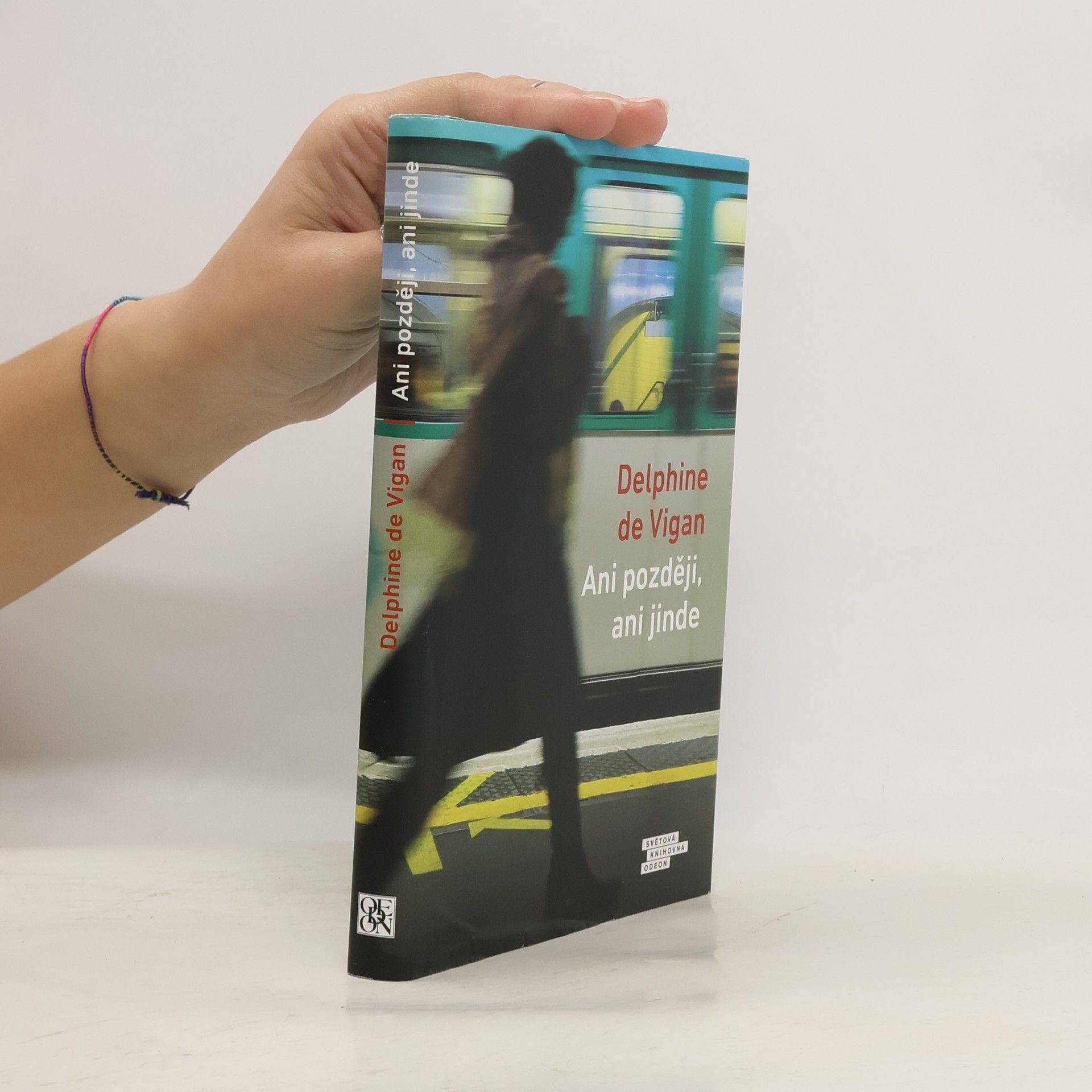 Delphine de Vigan Ani později, ani jinde