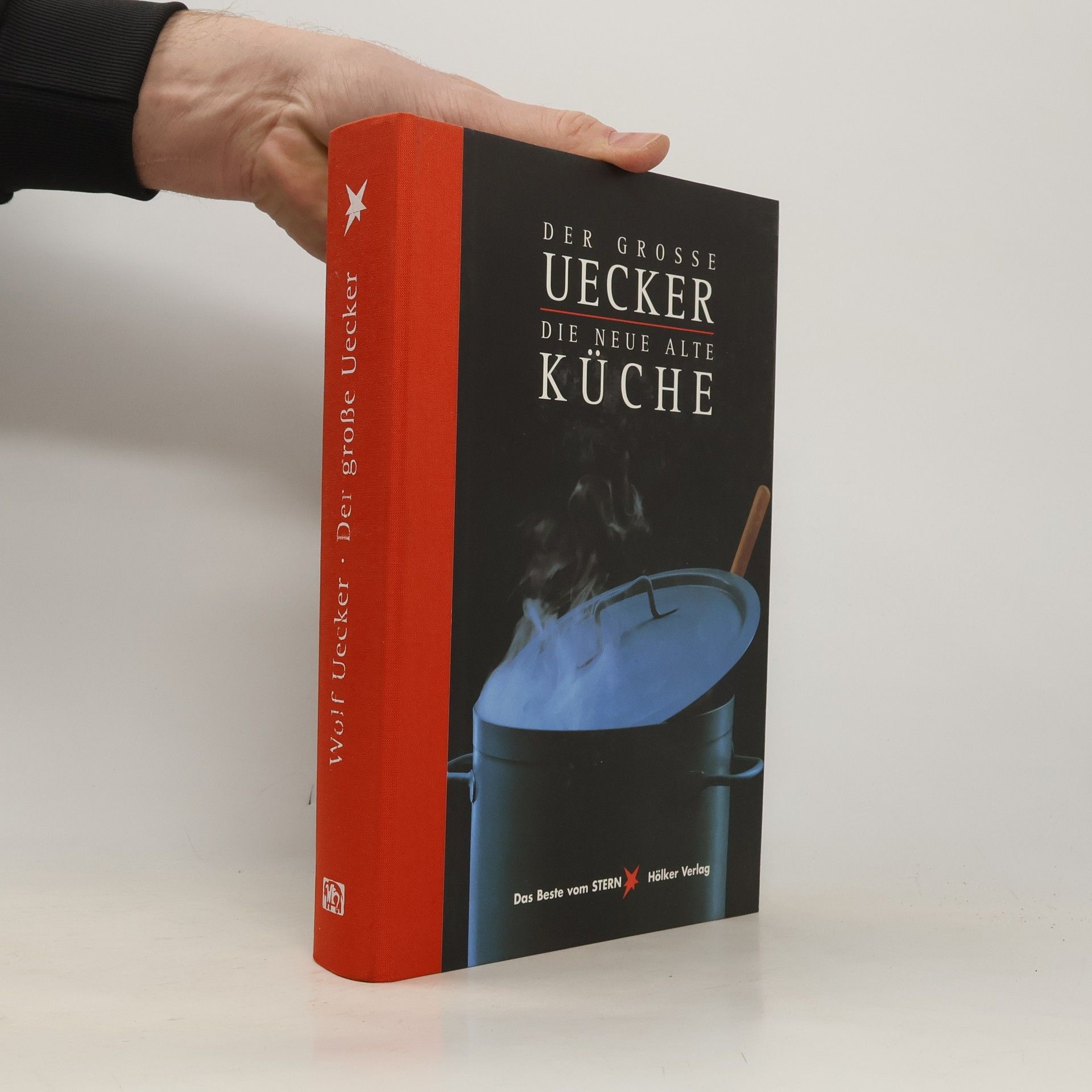 Wolf Uecker Der grosse Uecker - die neue alte Küche