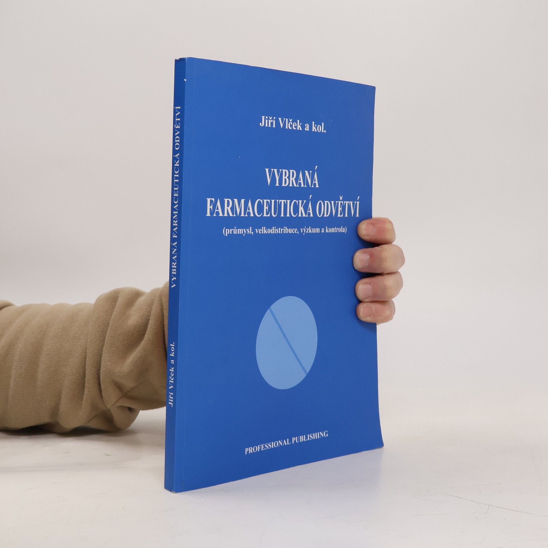 Jiří Vlček Vybraná farmaceutická odvětví : (průmysl, velkodistribuce, výzkum a kontrola)
