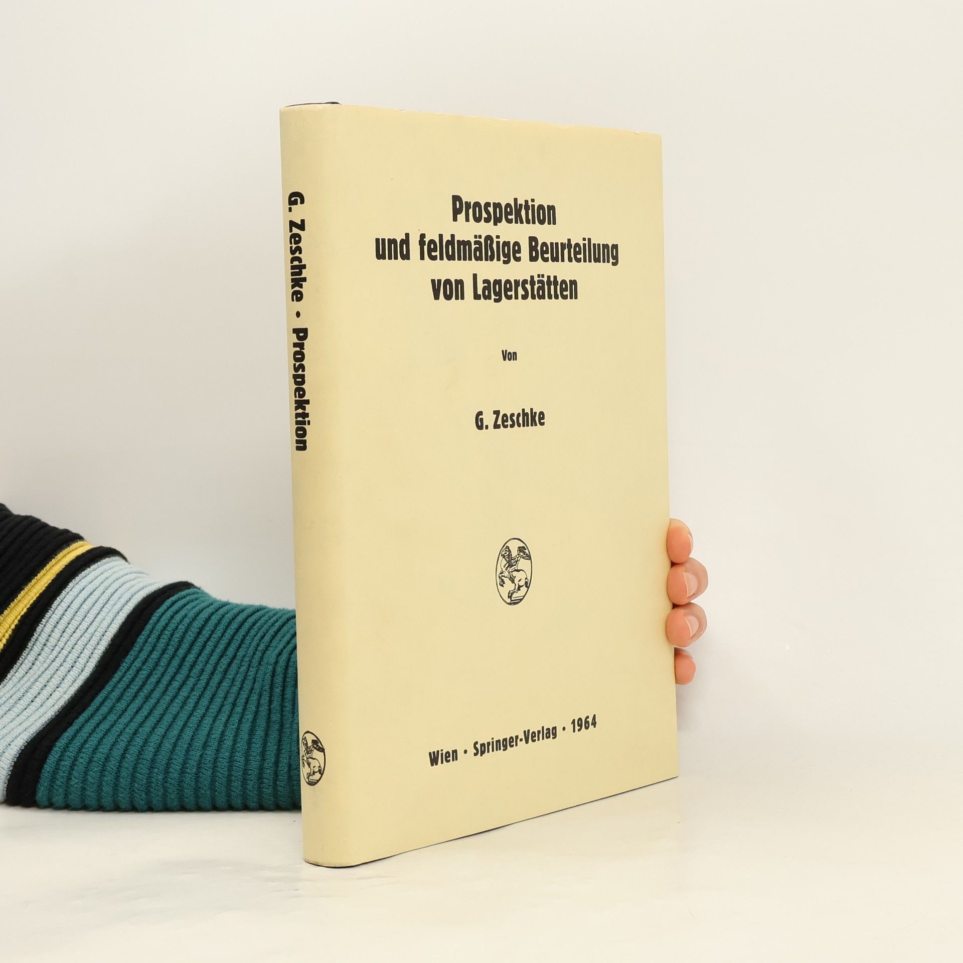 Günter Zeschke Prospektion und feldmäßige Beurteilung von Lagerstätten