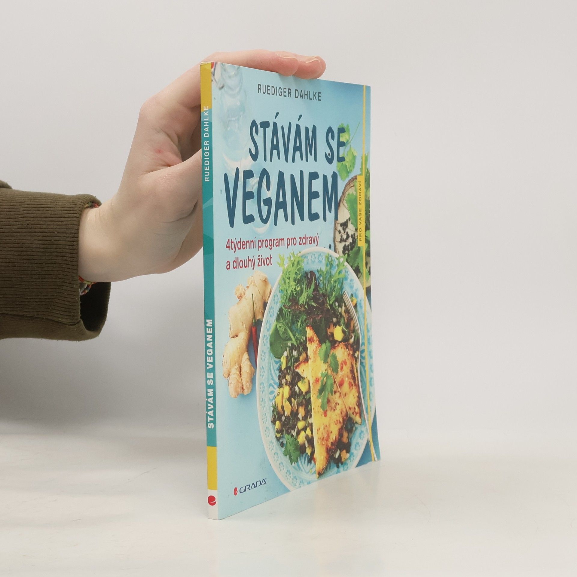 Ruediger Dahlke Stávám se veganem : 4týdenní program pro zdravý a dlouhý život