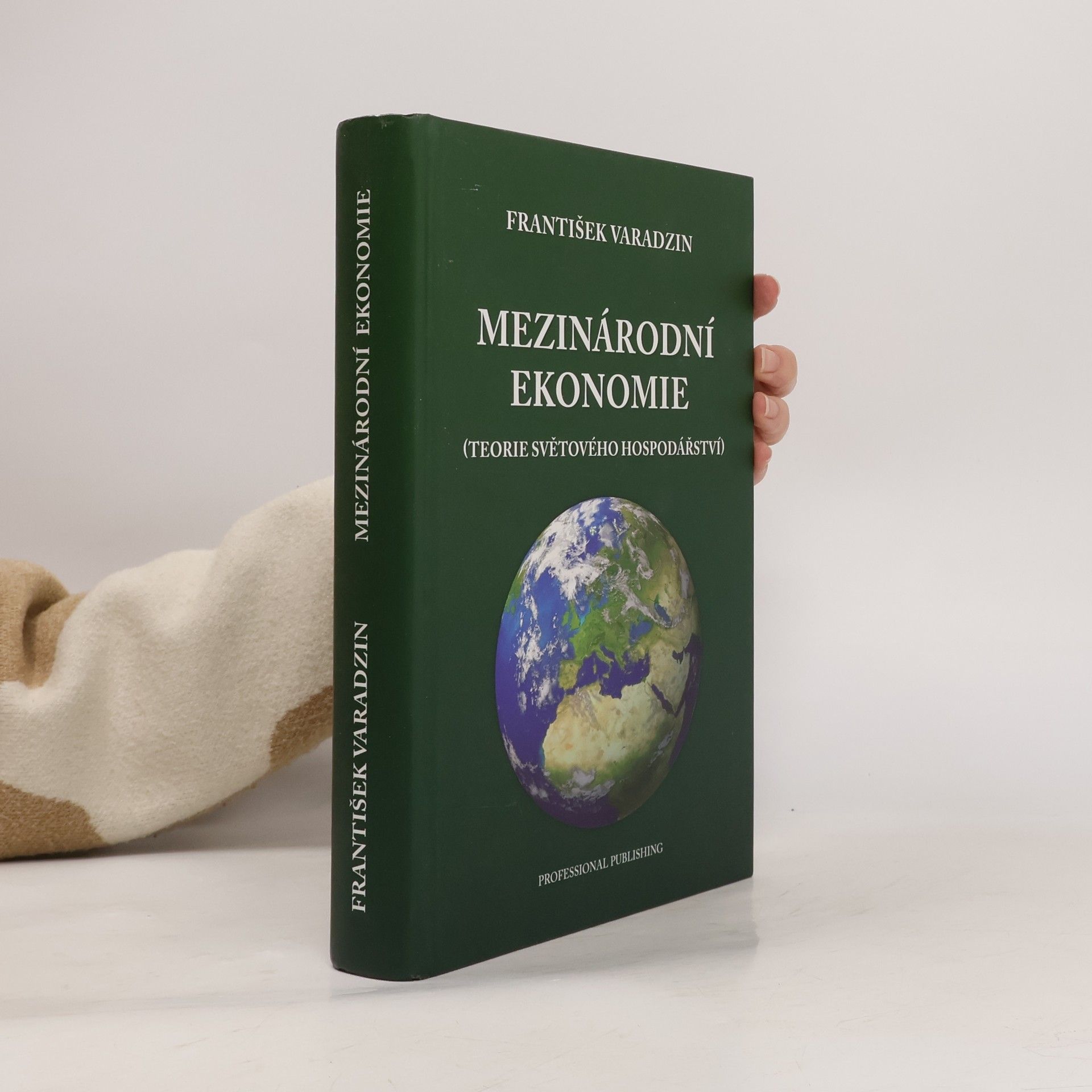 František Varadzin Mezinárodní ekonomie. (Teorie světového hospodářství.)