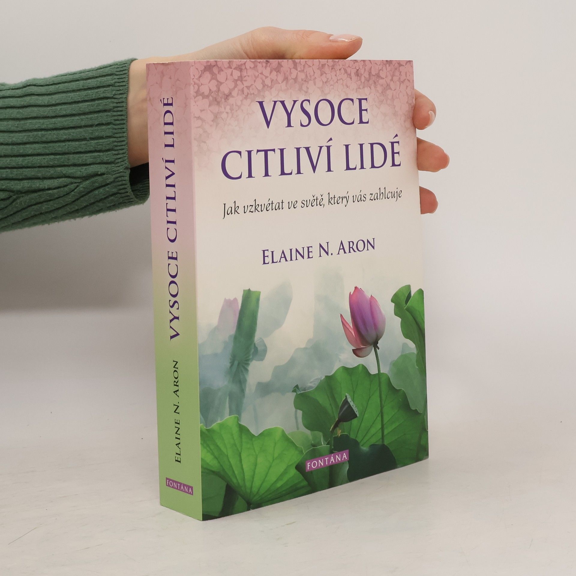 Elaine Aron Vysoce citliví lidé: Jak vzkvétat ve světě, který vás zahlcuje