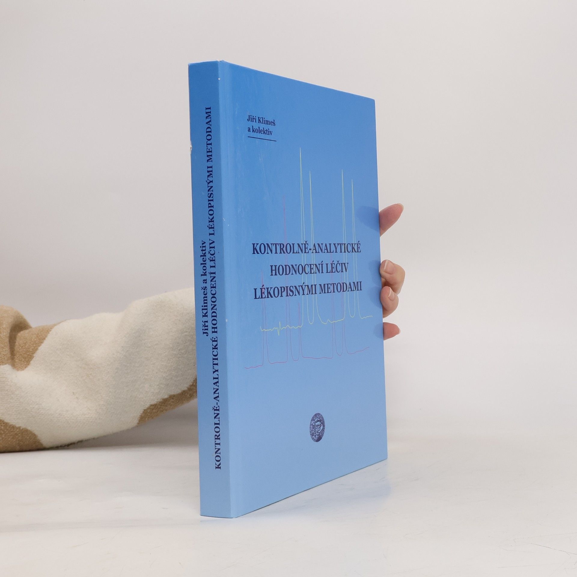 Jiří Klimeš Kontrolně-analytické hodnocení léčiv lékopisnými metodami