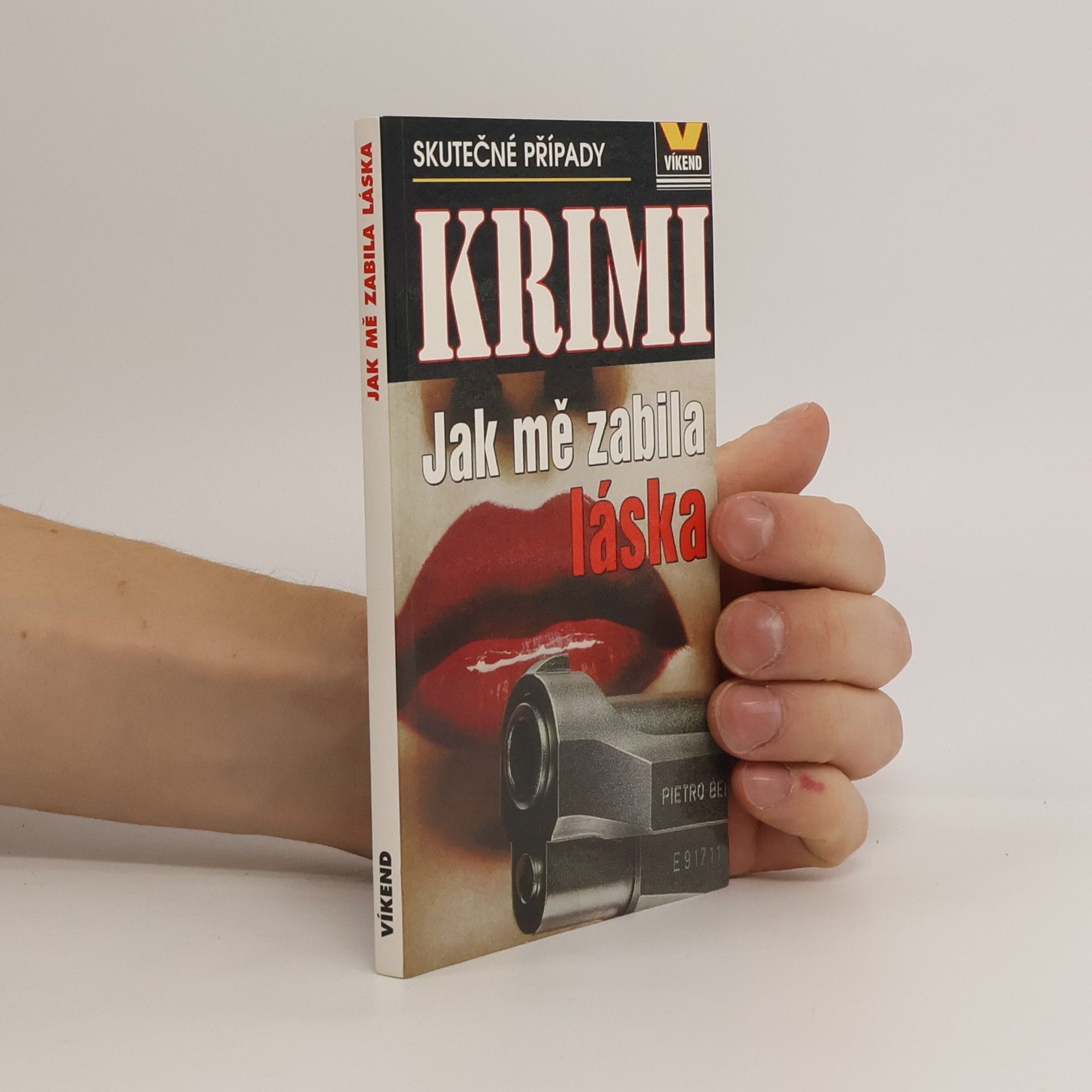 Kolektiv autorů Jak mě zabila láska : skutečné kriminální případy