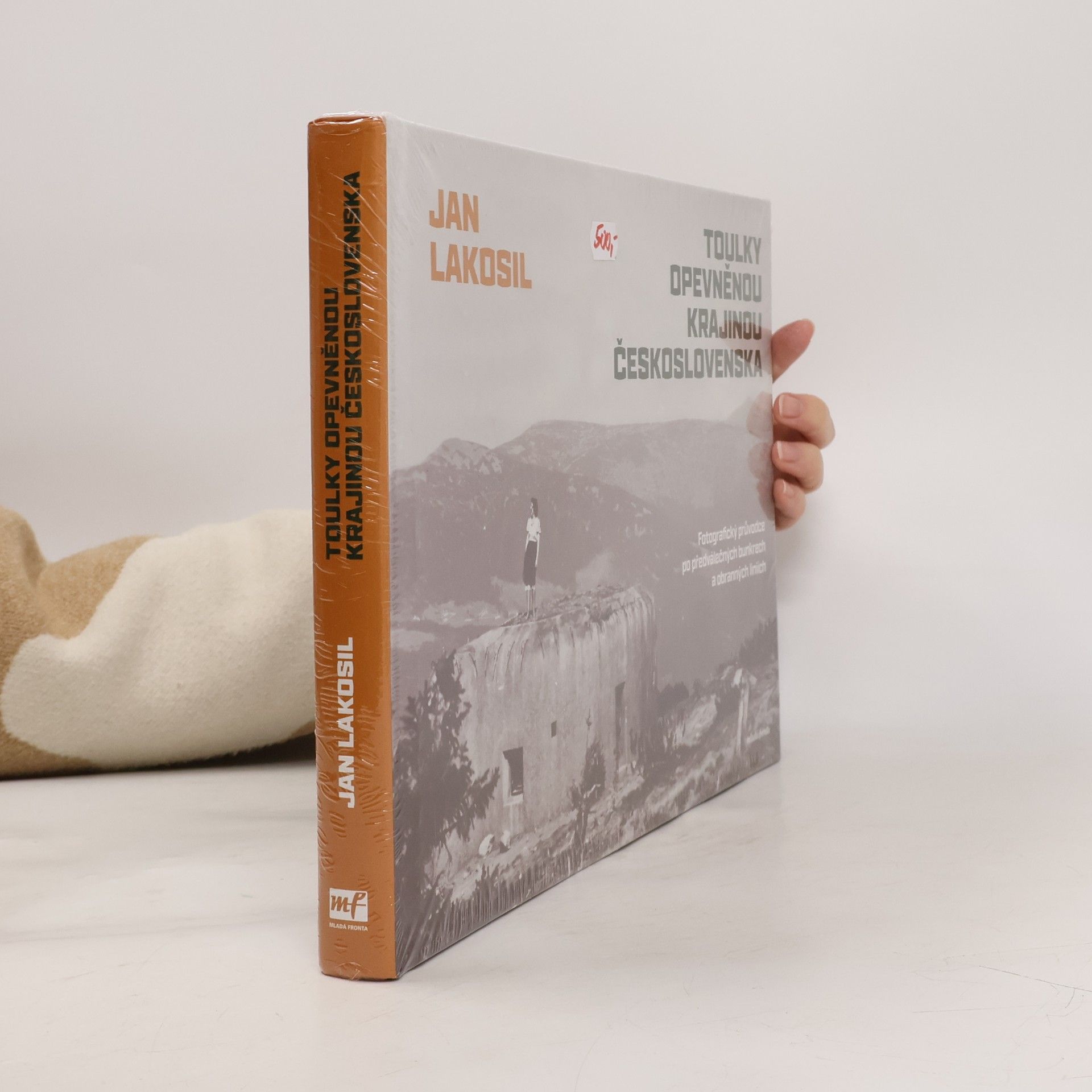 Toulky opevněnou krajinou Československa: Fotografický průvodce po předválečných bunkrech a obranných liniích