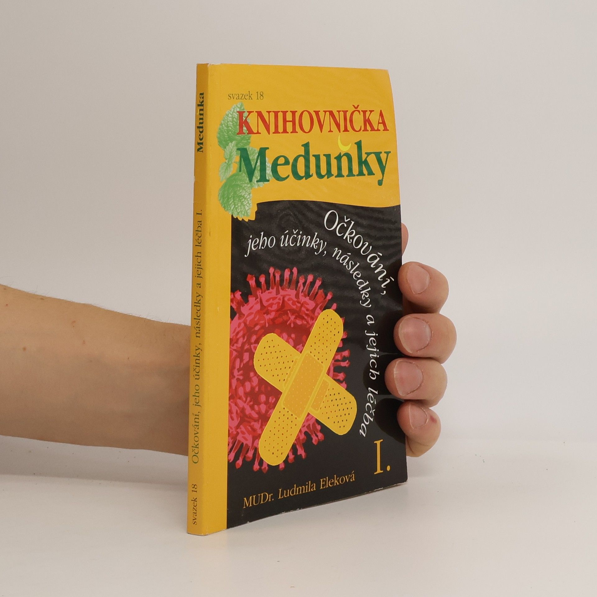 Ludmila Eleková Očkování, jeho účinky, následky a jejich léčba I.