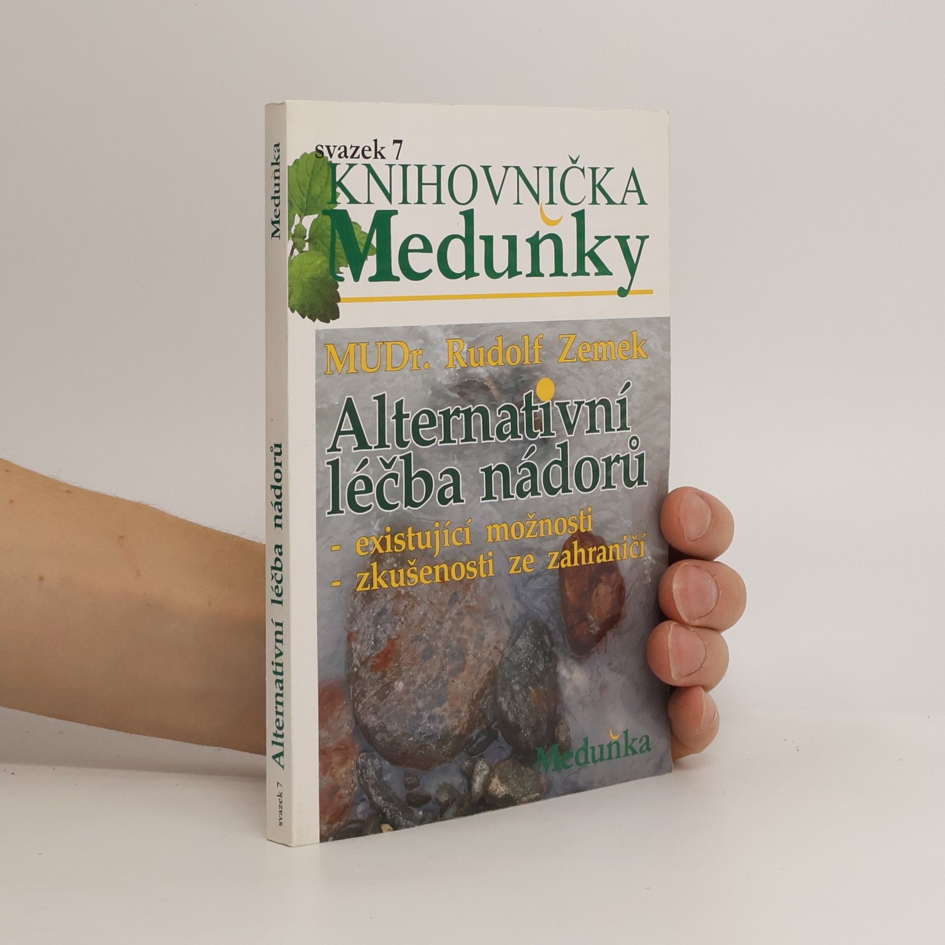 Rudolf Zemek Alternativní léčba nádorů : existující možnosti, zkušenosti ze zahraničí