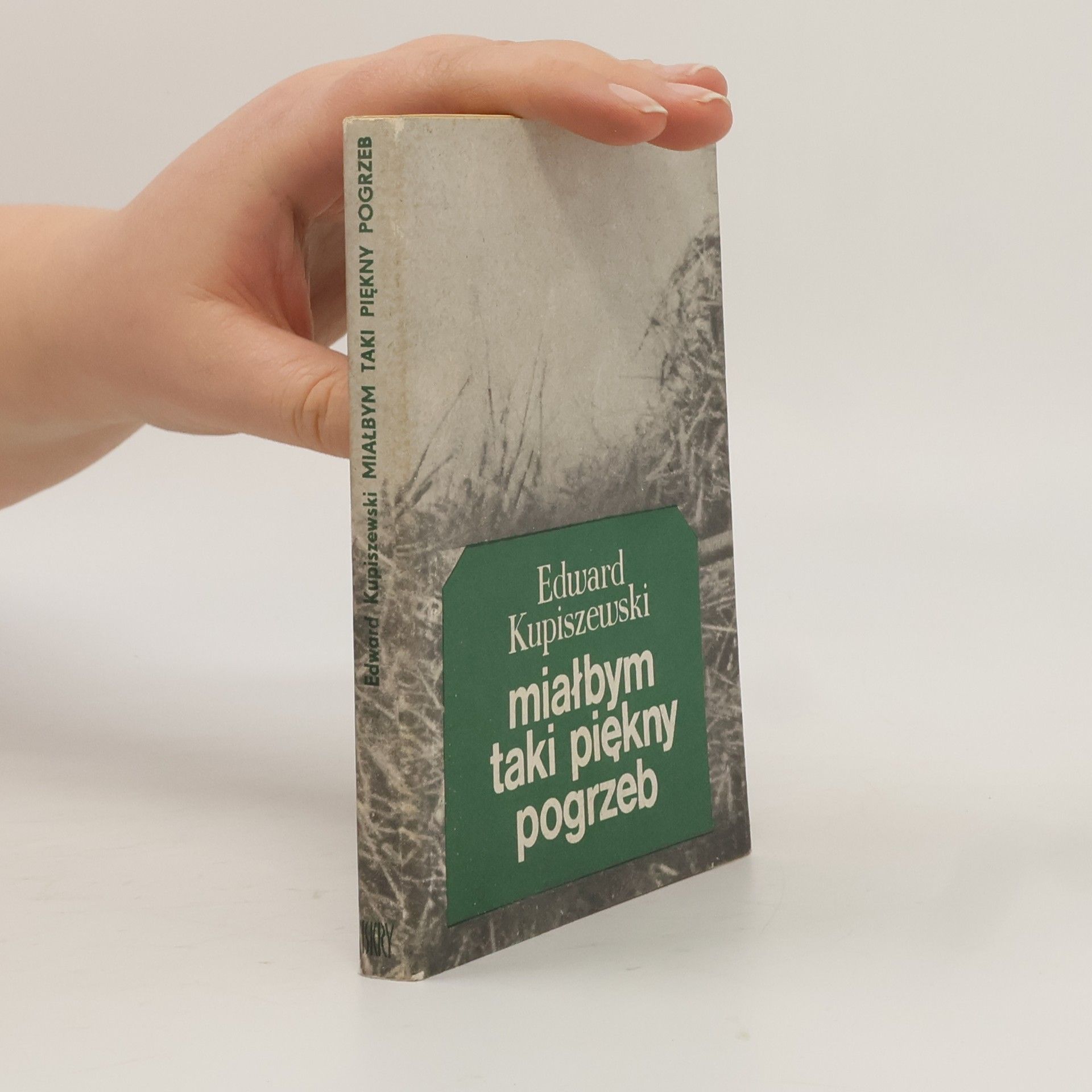 Edward Kupiszewski Miałbym taki piękny pogrzeb