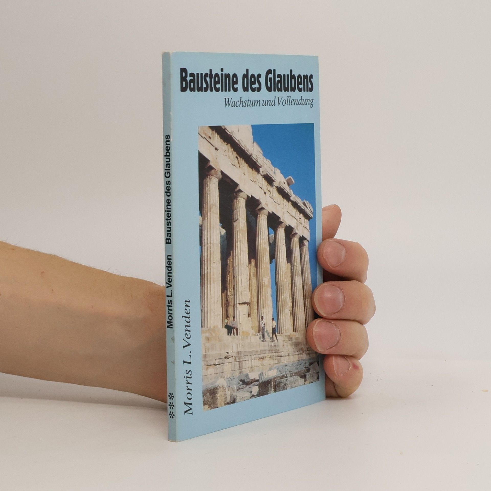 Morris L. Venden Bausteine des Glaubens