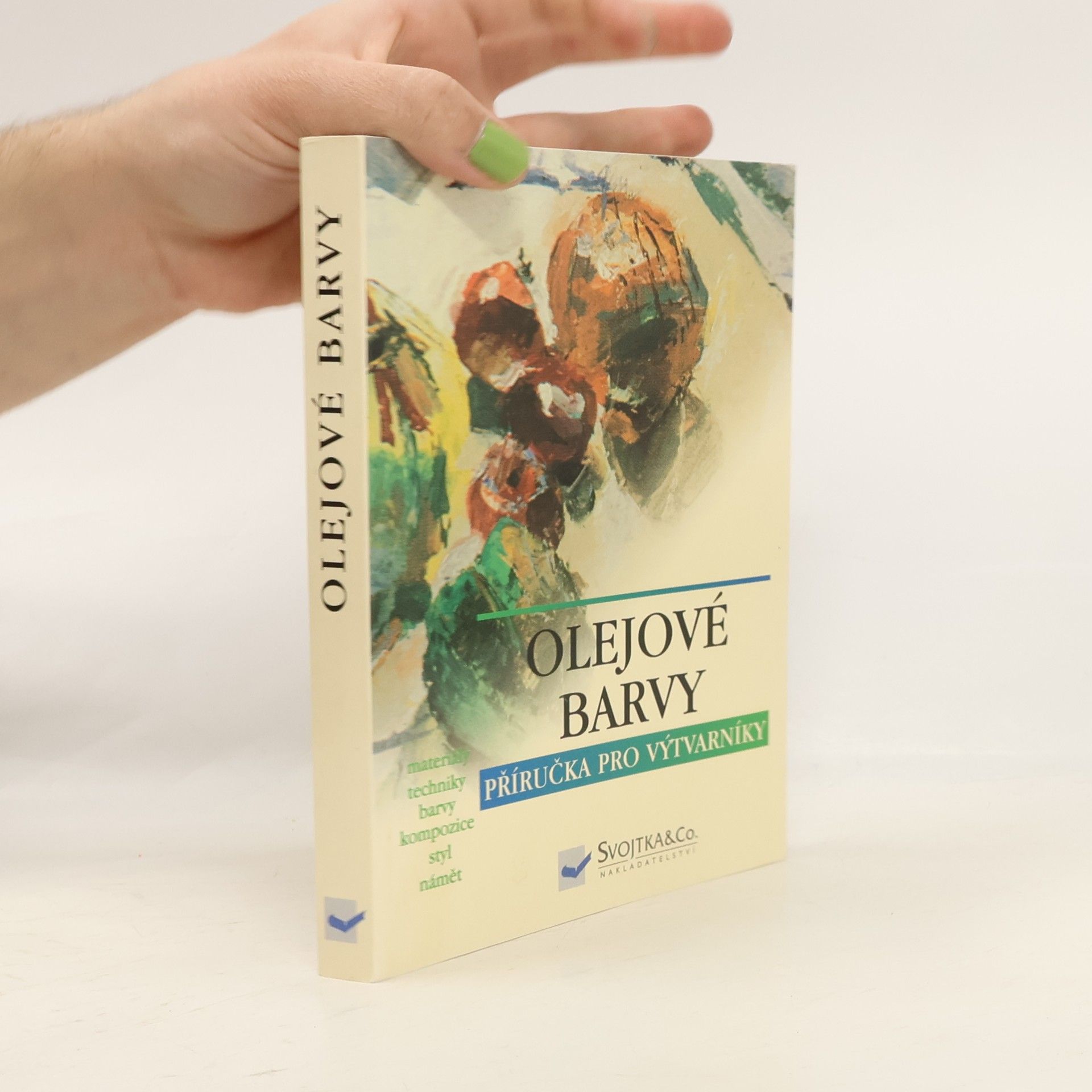 Hana Himmelsbergerová Olejové barvy: Příručka pro výtvarníky