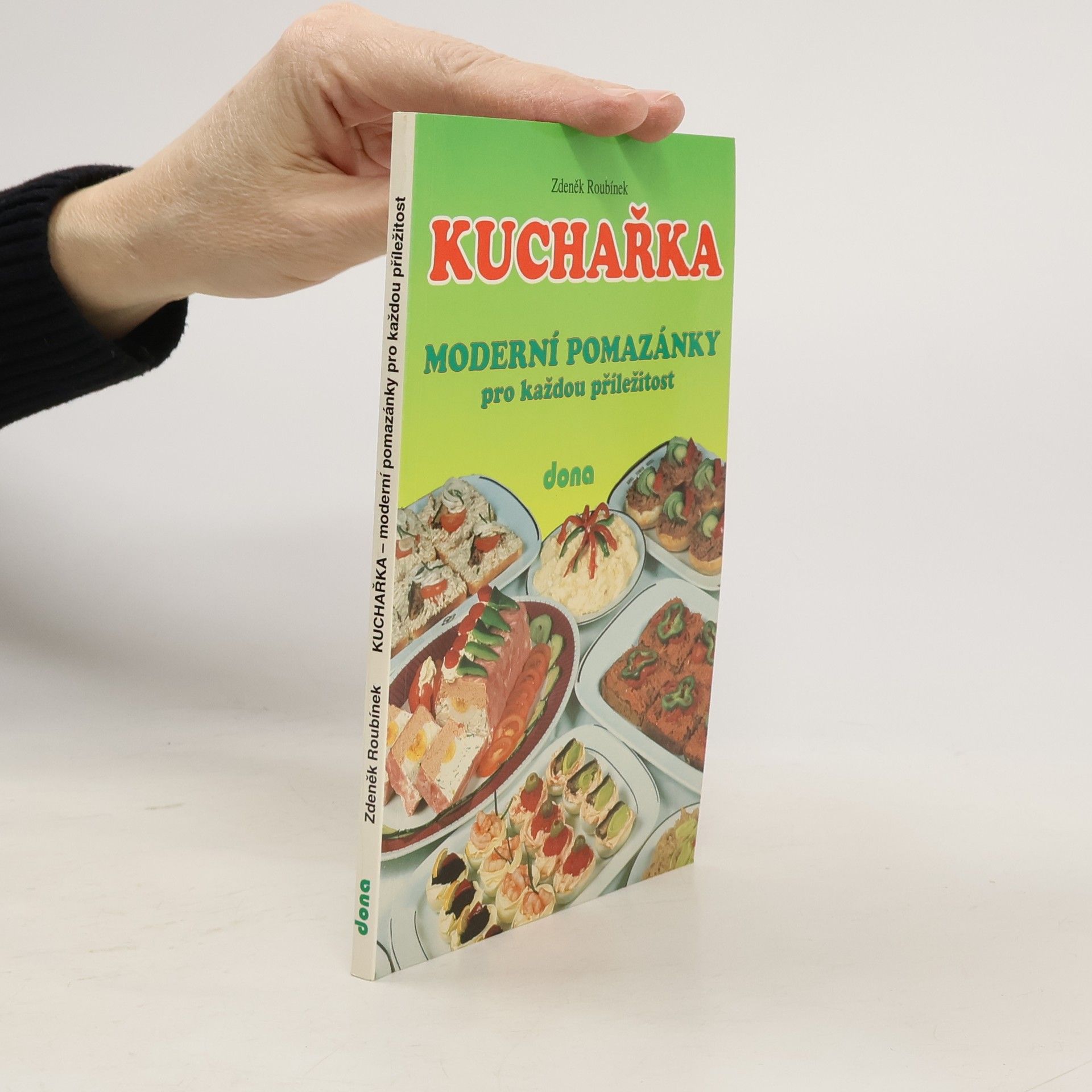 Zdeněk Roubínek Kuchařka. Moderní pomazánky pro každou příležitost.