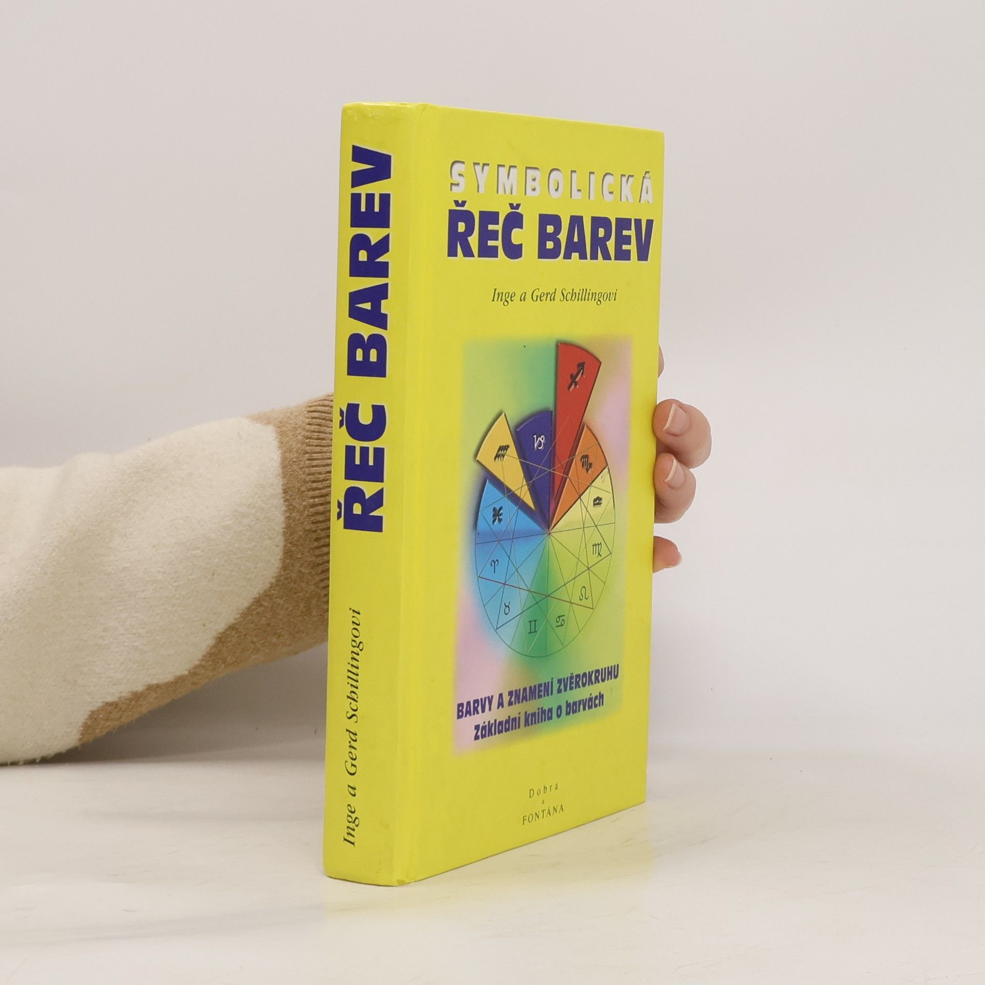 Inge Schilling Symbolická řeč barev. Základní kniha o barvách. S testem osobnosti