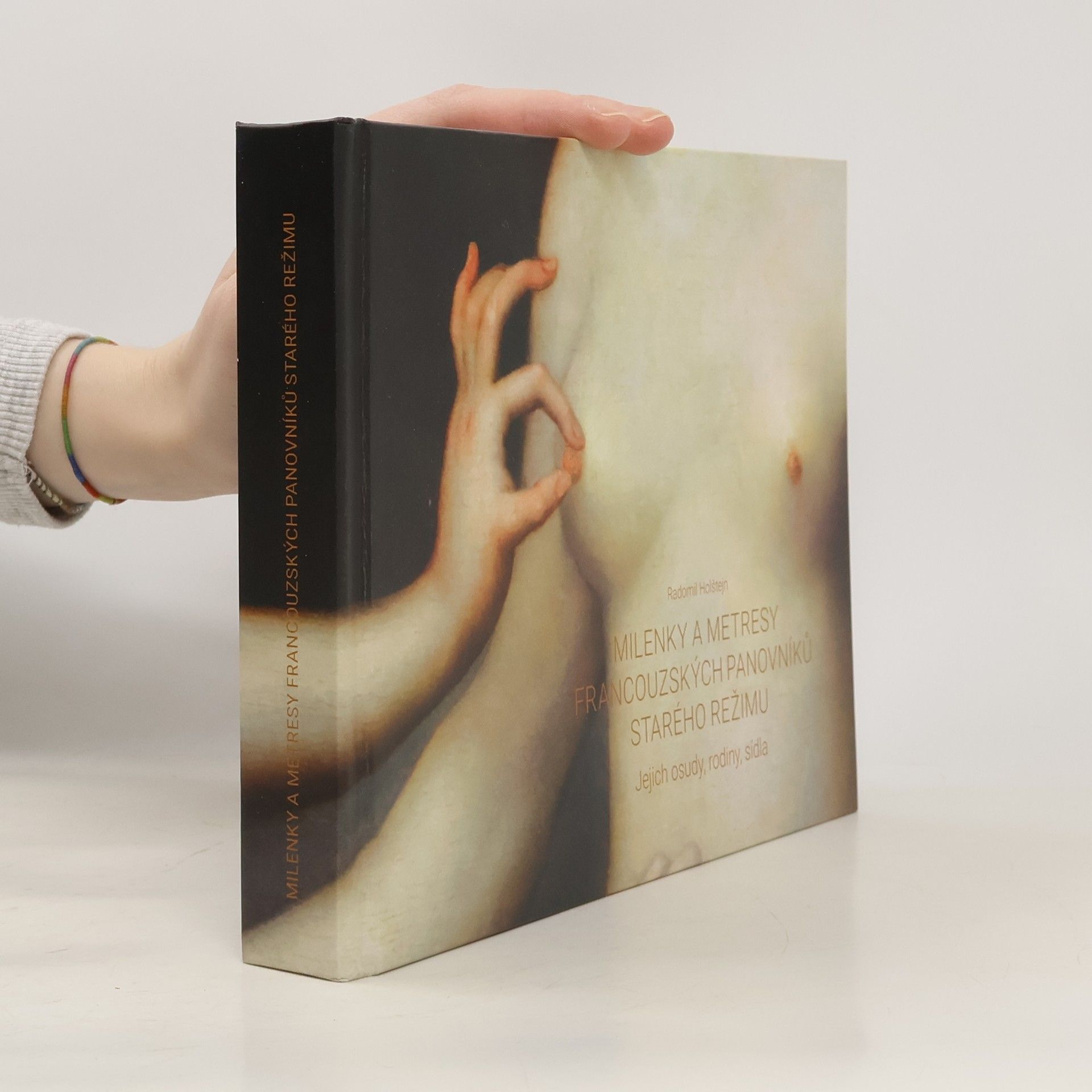 Radomil Holštejn Milenky a metresy francouzských panovníků starého režimu