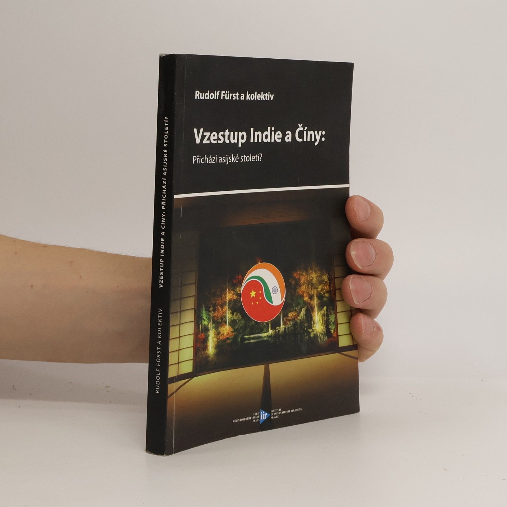 Rudolf Fürst Vzestup Indie a Číny : přichází asijské století?