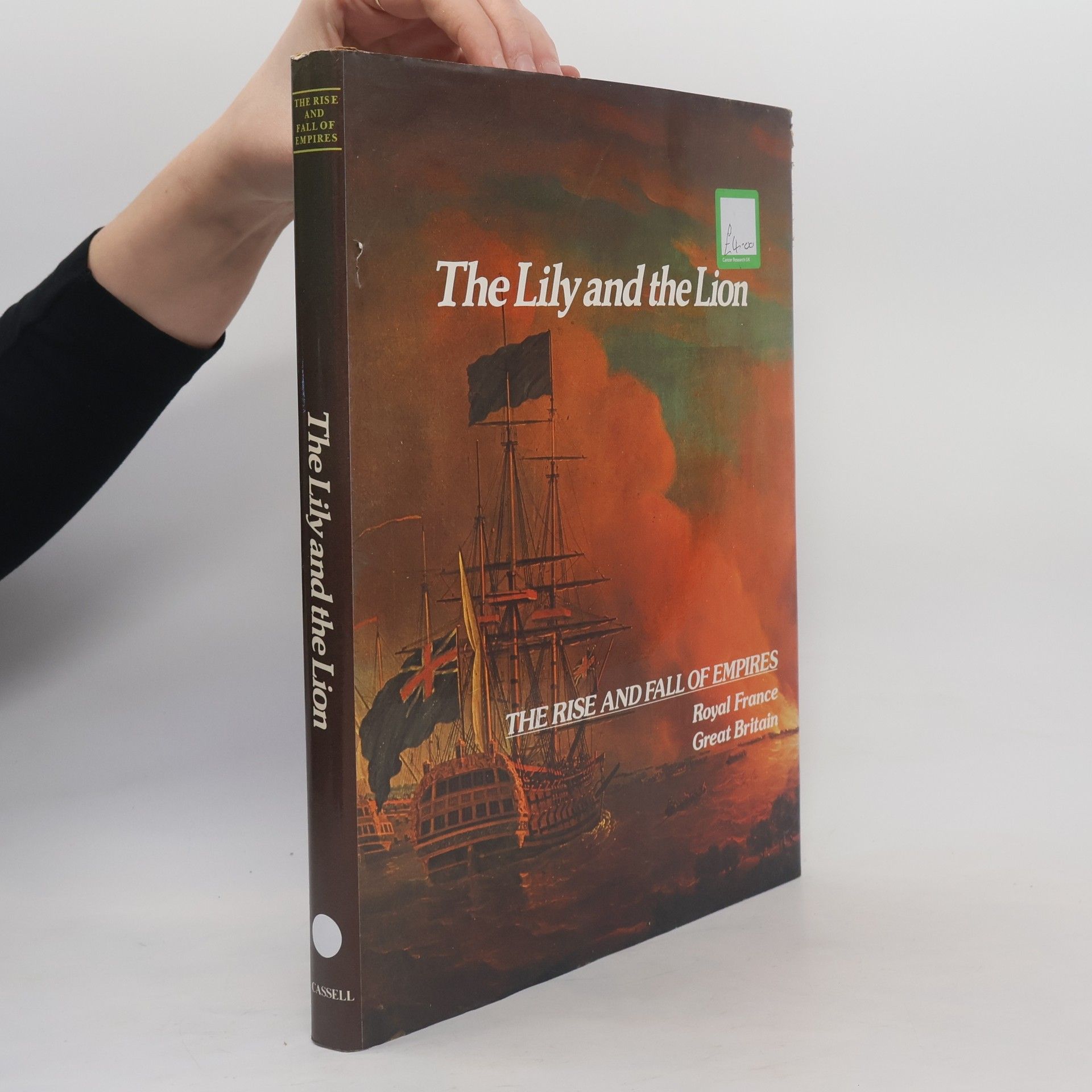 Philip Winks The Rise and Fall of Empires: The Lily and the Lion