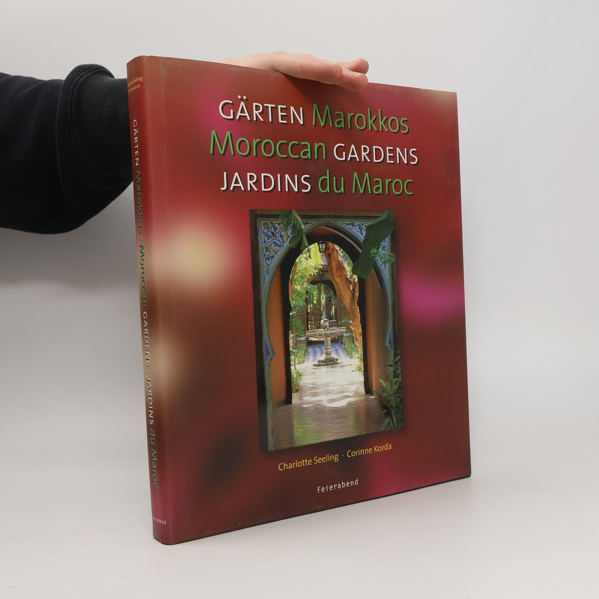 Charlotte Seeling Gärten Marokkos = Moroccan Gardens = Jardins du Maroc