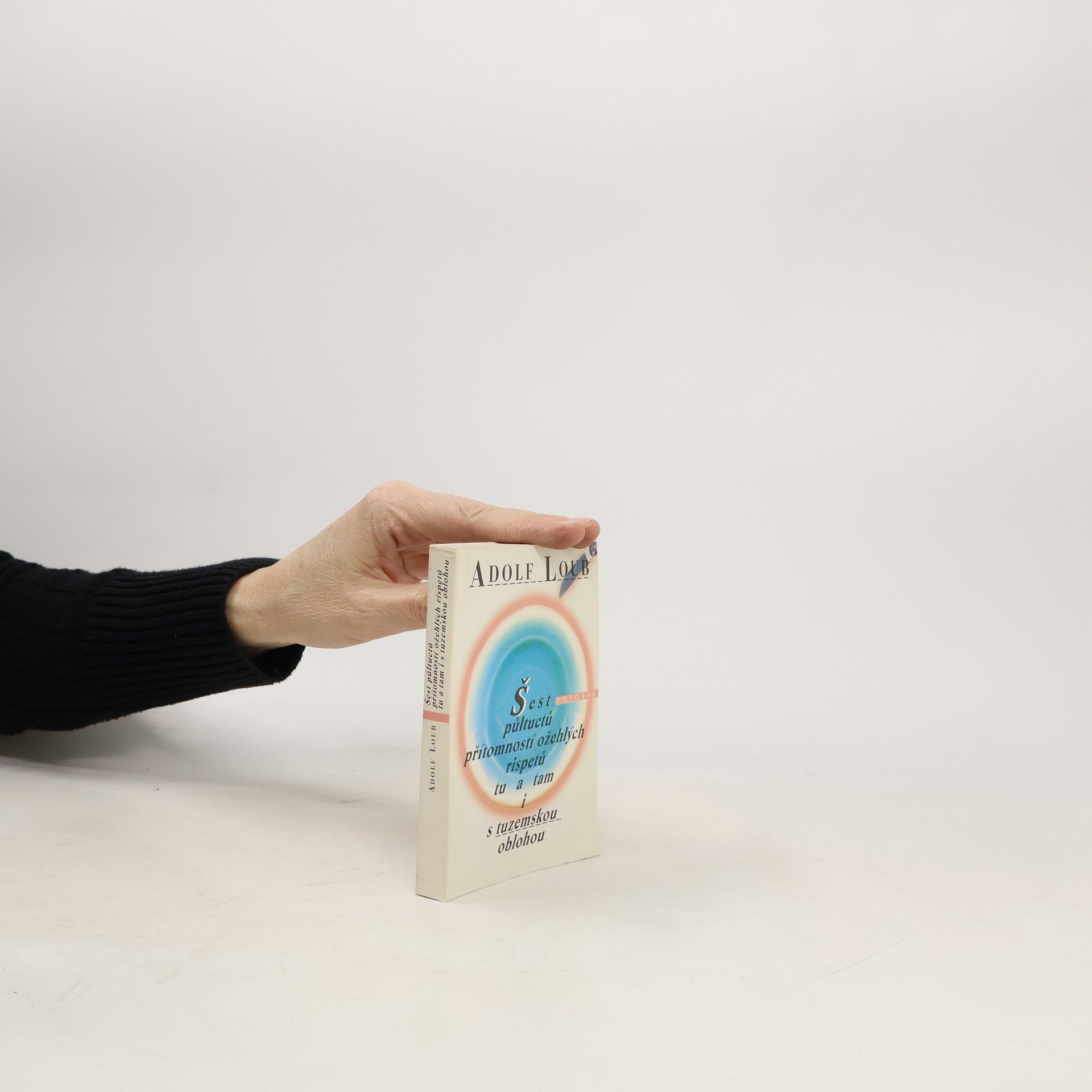Adolf Loub Šest půltuctů přítomností ožehlých rispetů tu a tam i s tuzemskou oblohou