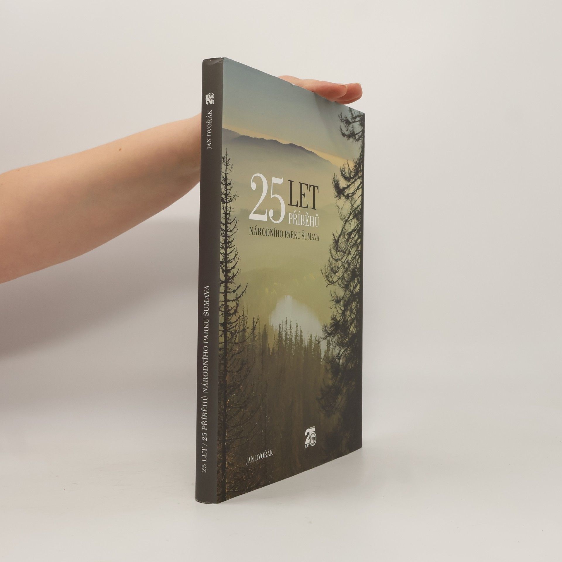 Jan Dvořák 25 let příběhů Národního parku Šumava