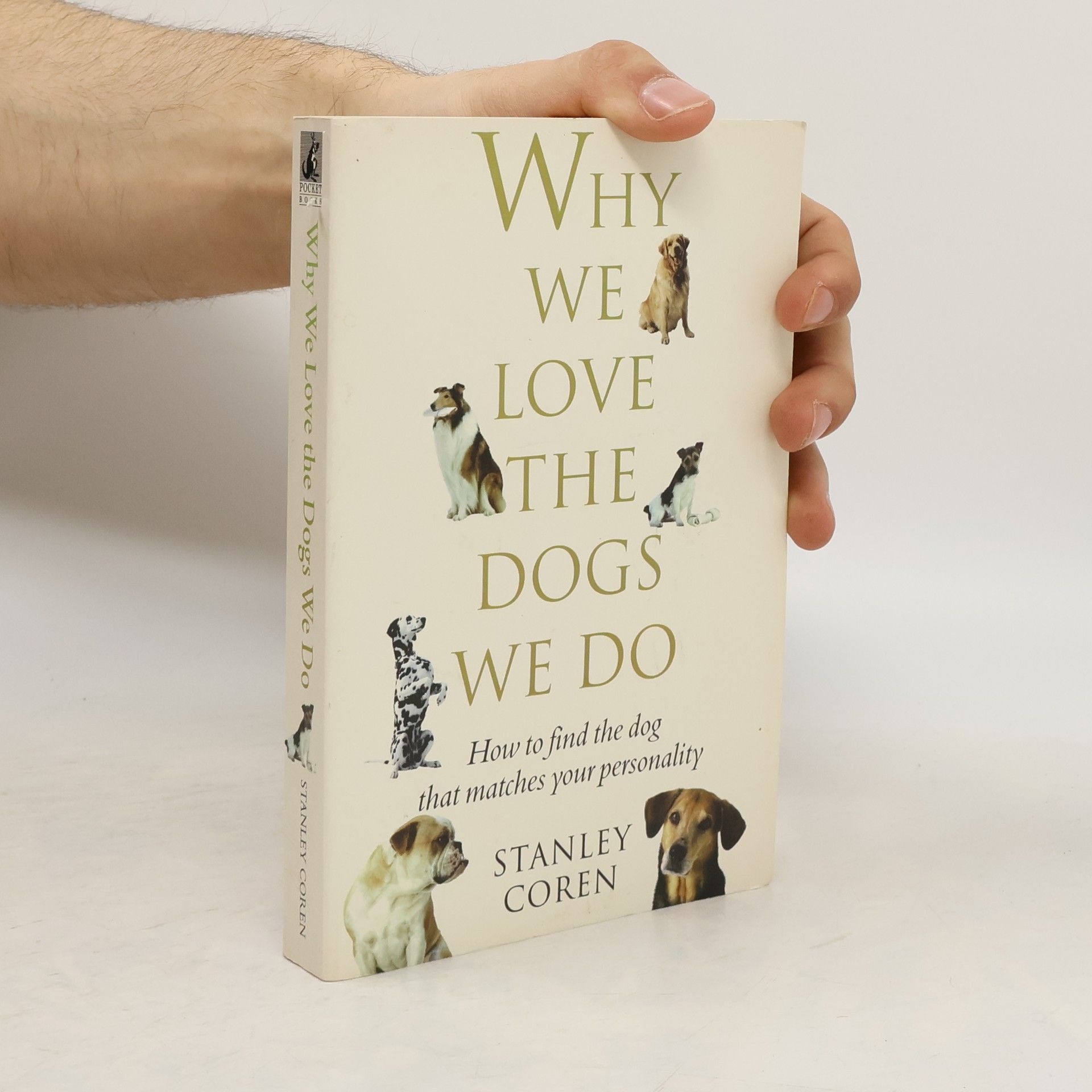 Stanley Coren Why we love the dogs we do : how to find the dog that matches your personality