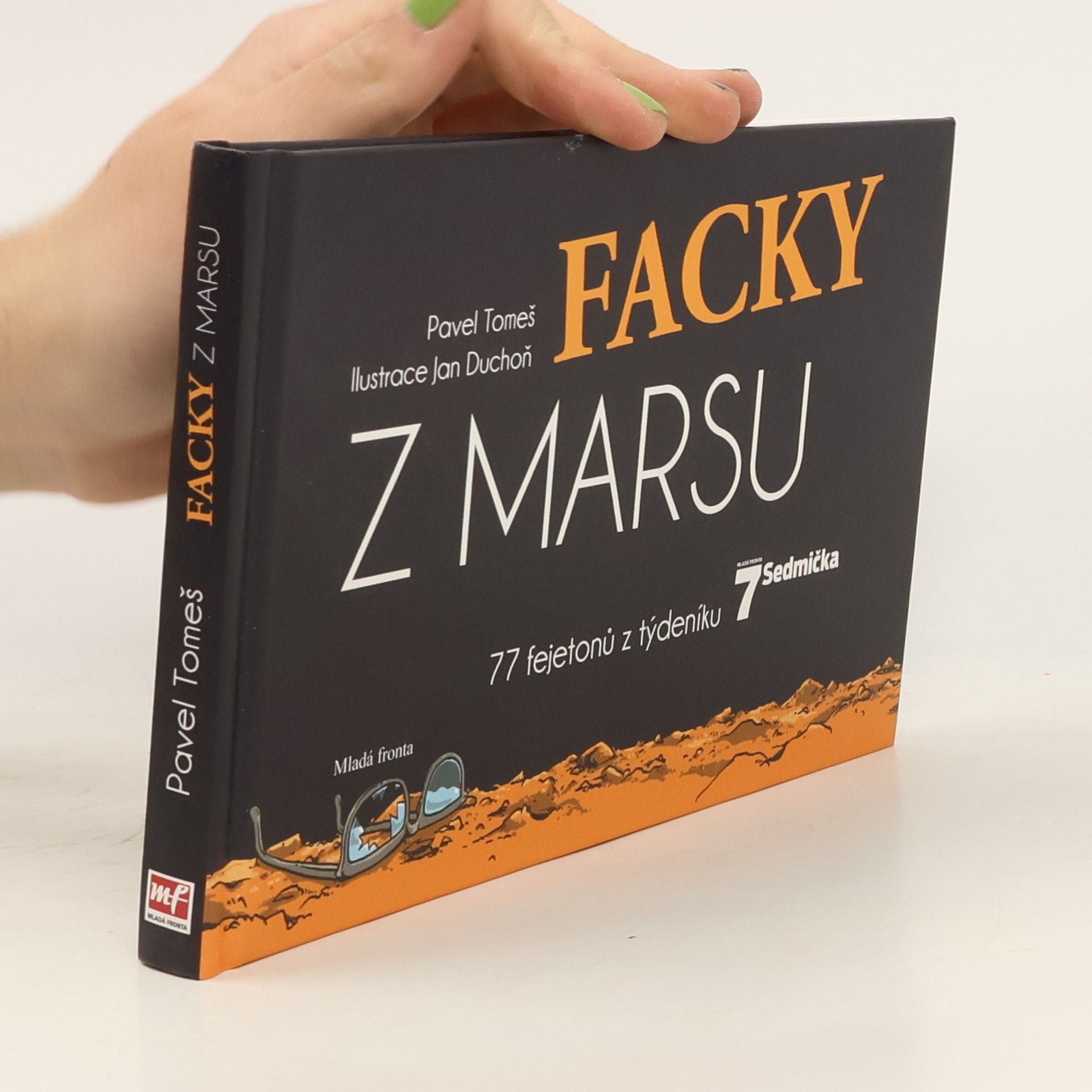 Pavel Tomeš Facky z Marsu : 77 fejetonů z týdeníku Sedmička