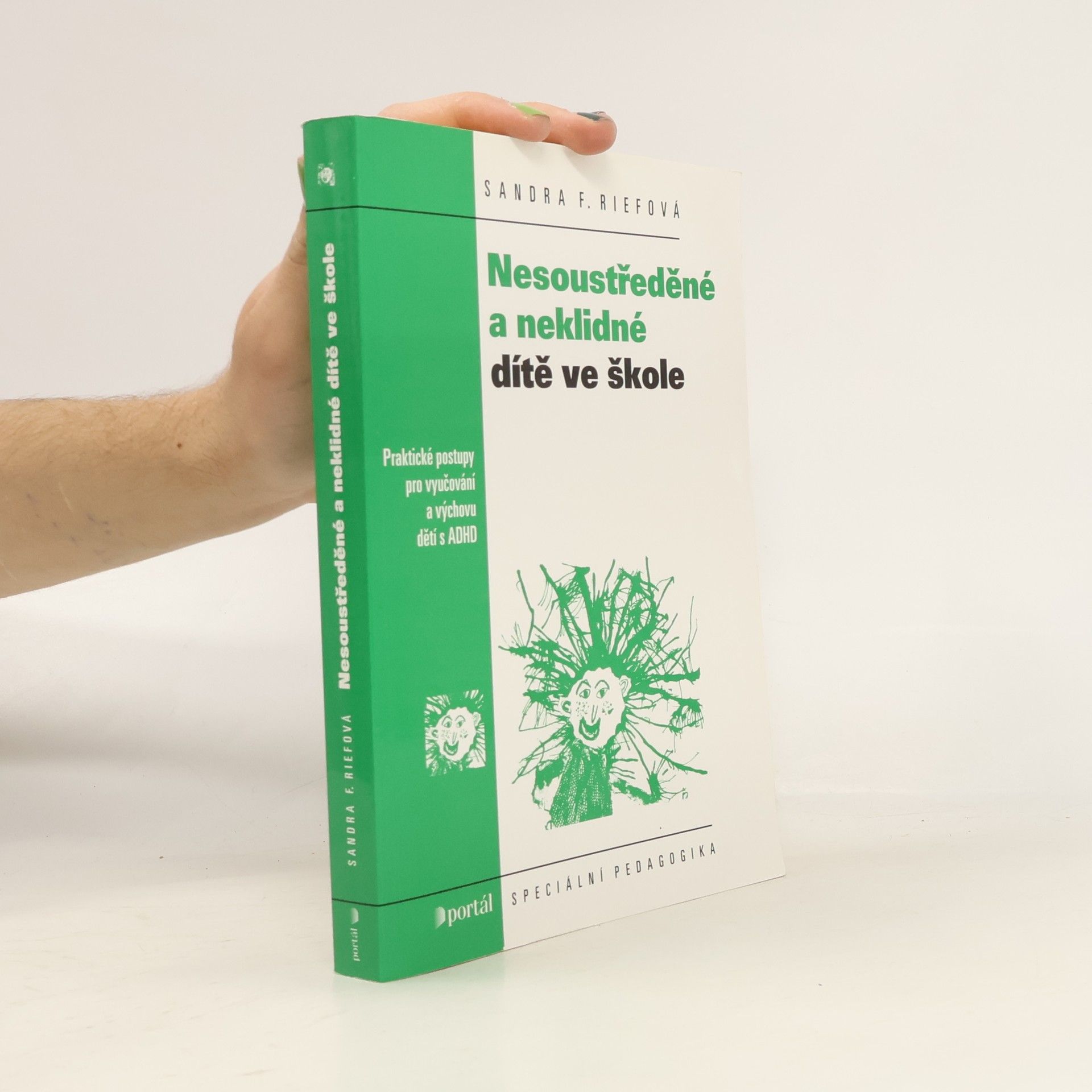 Sandra F. Rief Nesoustředěné a neklidné dítě ve škole