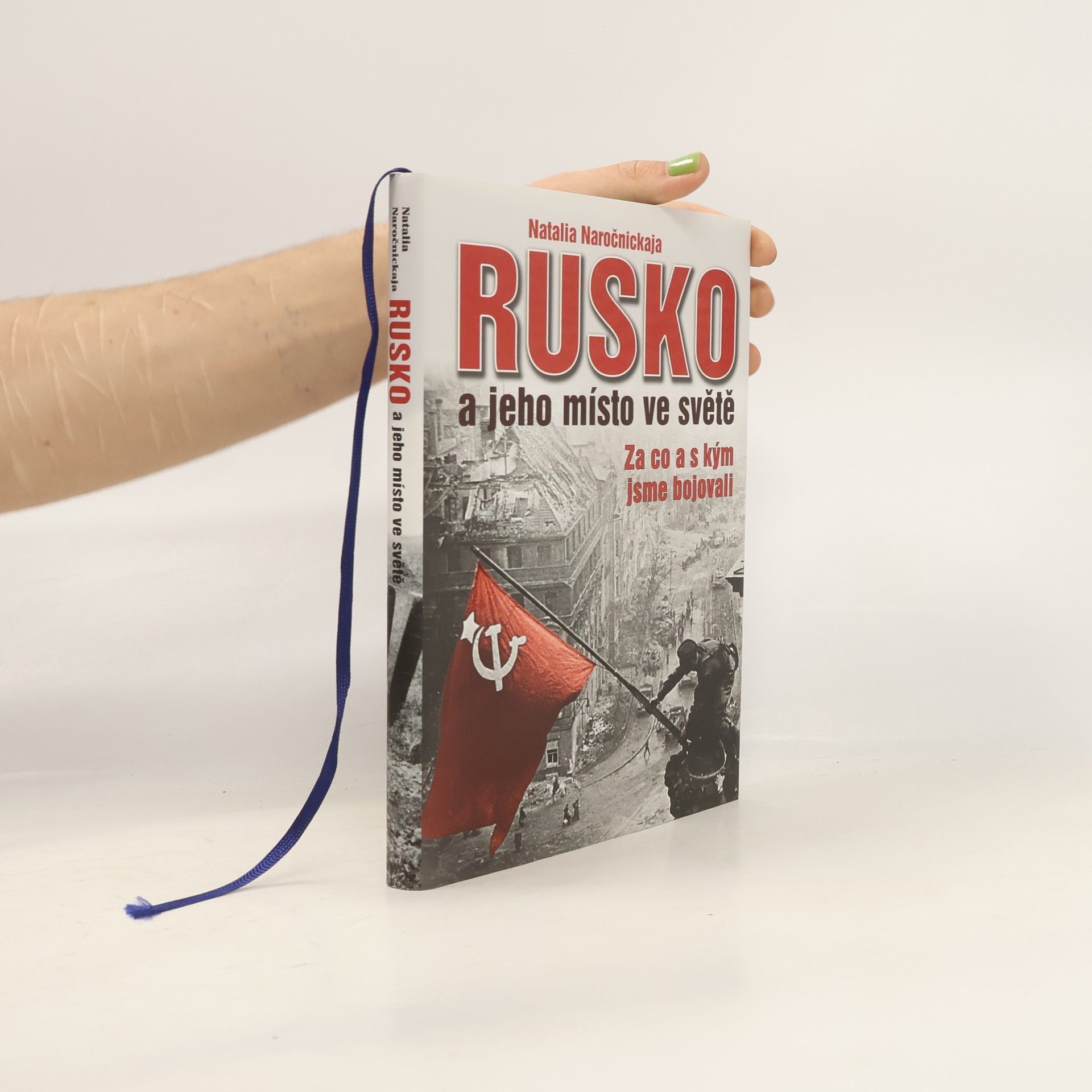 Natalya Narochnitskaya Rusko a jeho místo ve světě - Za co a s kým jsme bojovali
