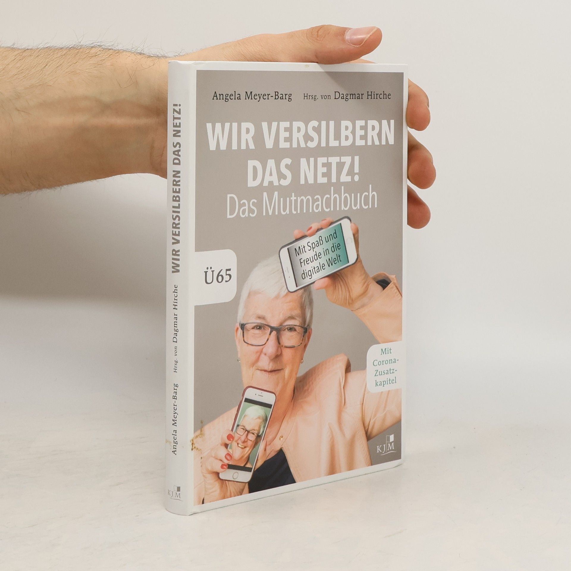 Angela Meyer-Barg Wir versilbern das Netz - das Mutmachbuch