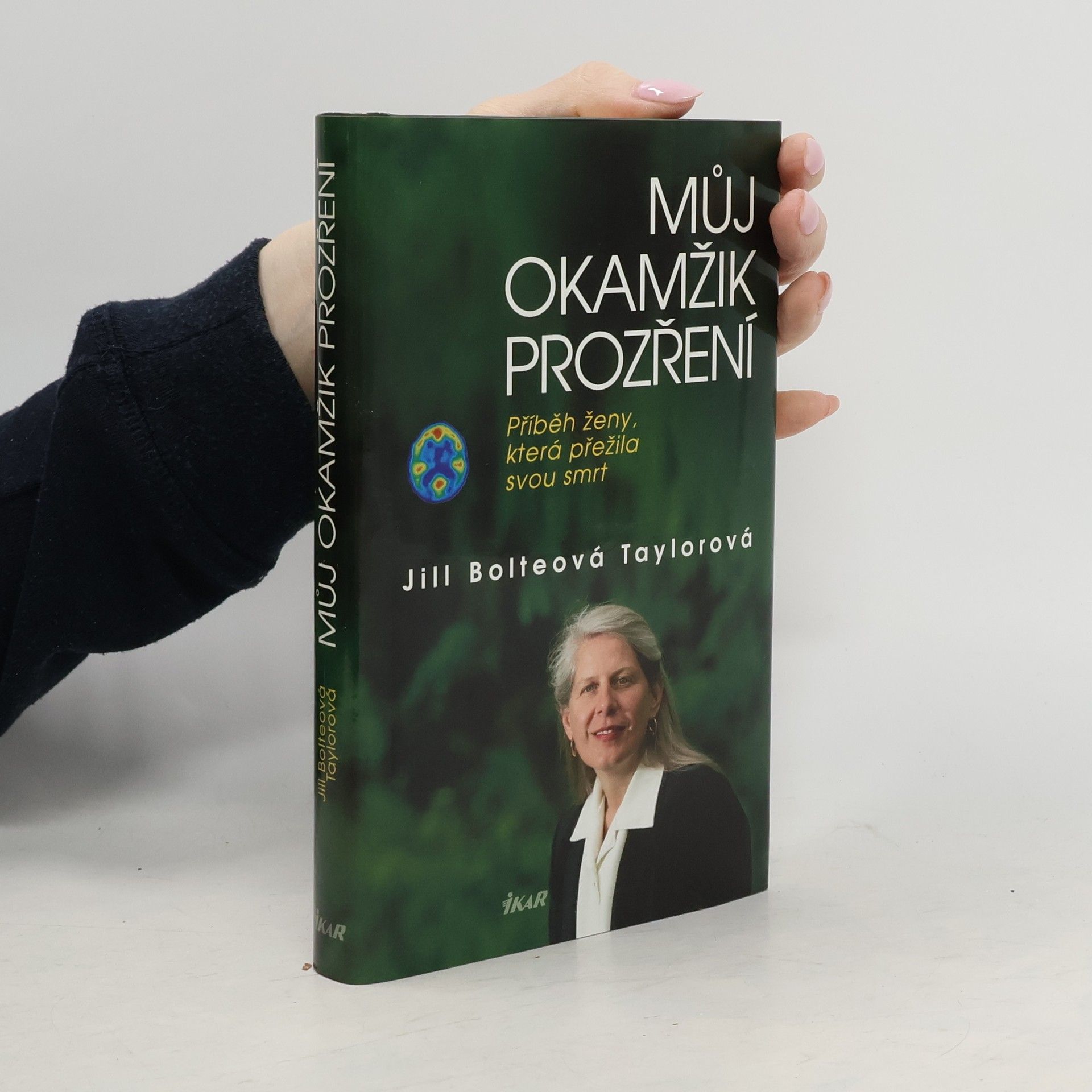 Jill Bolte Taylor Můj okamžik prozření. Příběh ženy, která přežila svou smrt