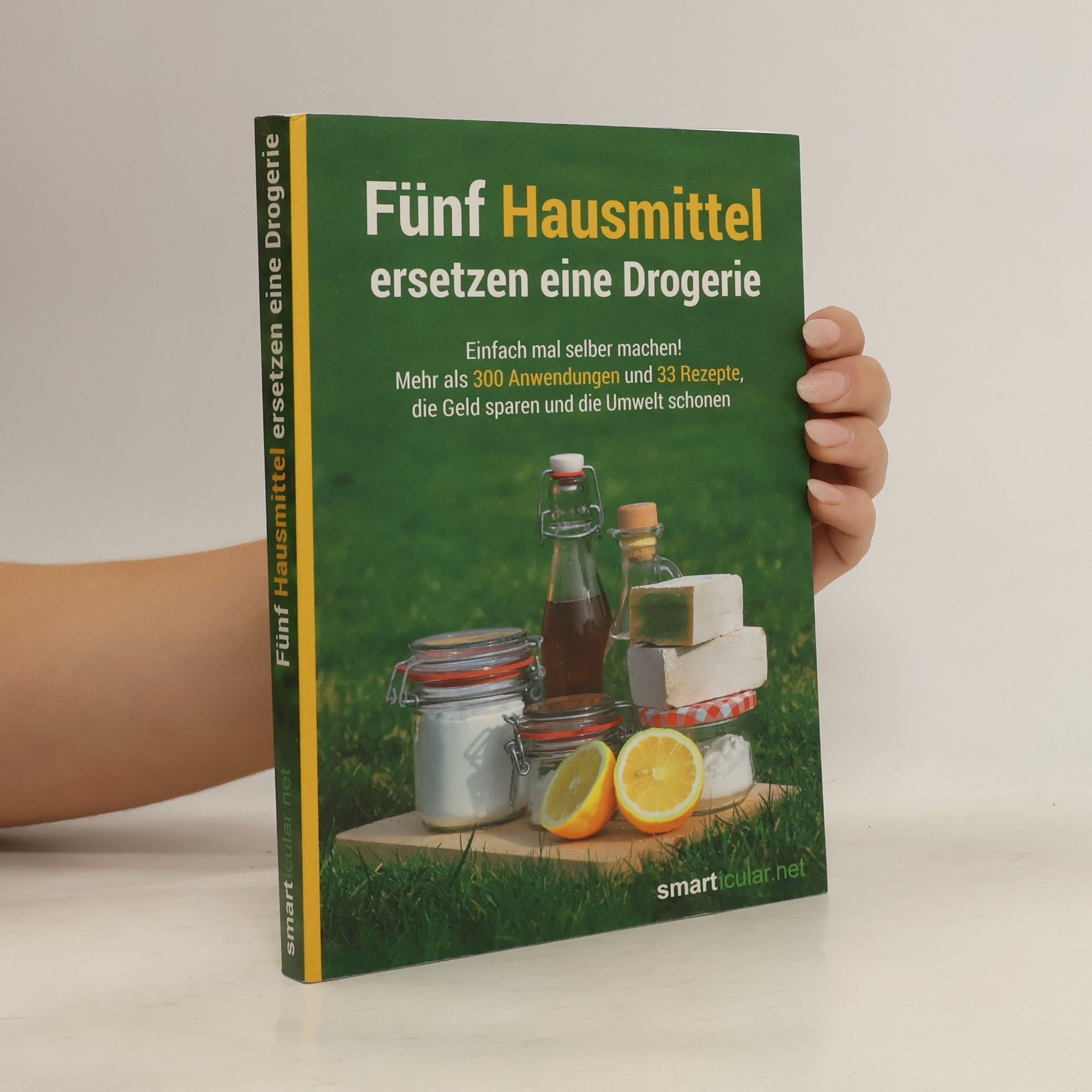 Autorenkollektiv Fünf Hausmittel ersetzen eine Drogerie