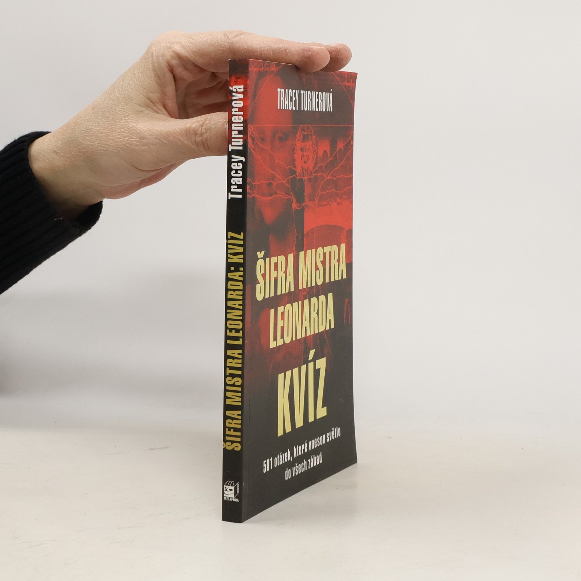 Tracey Turner Šifra mistra Leonarda. Kvíz. 501 otázek, které prozradí, jak pečlivě jste četli Šifru mistra Leonarda