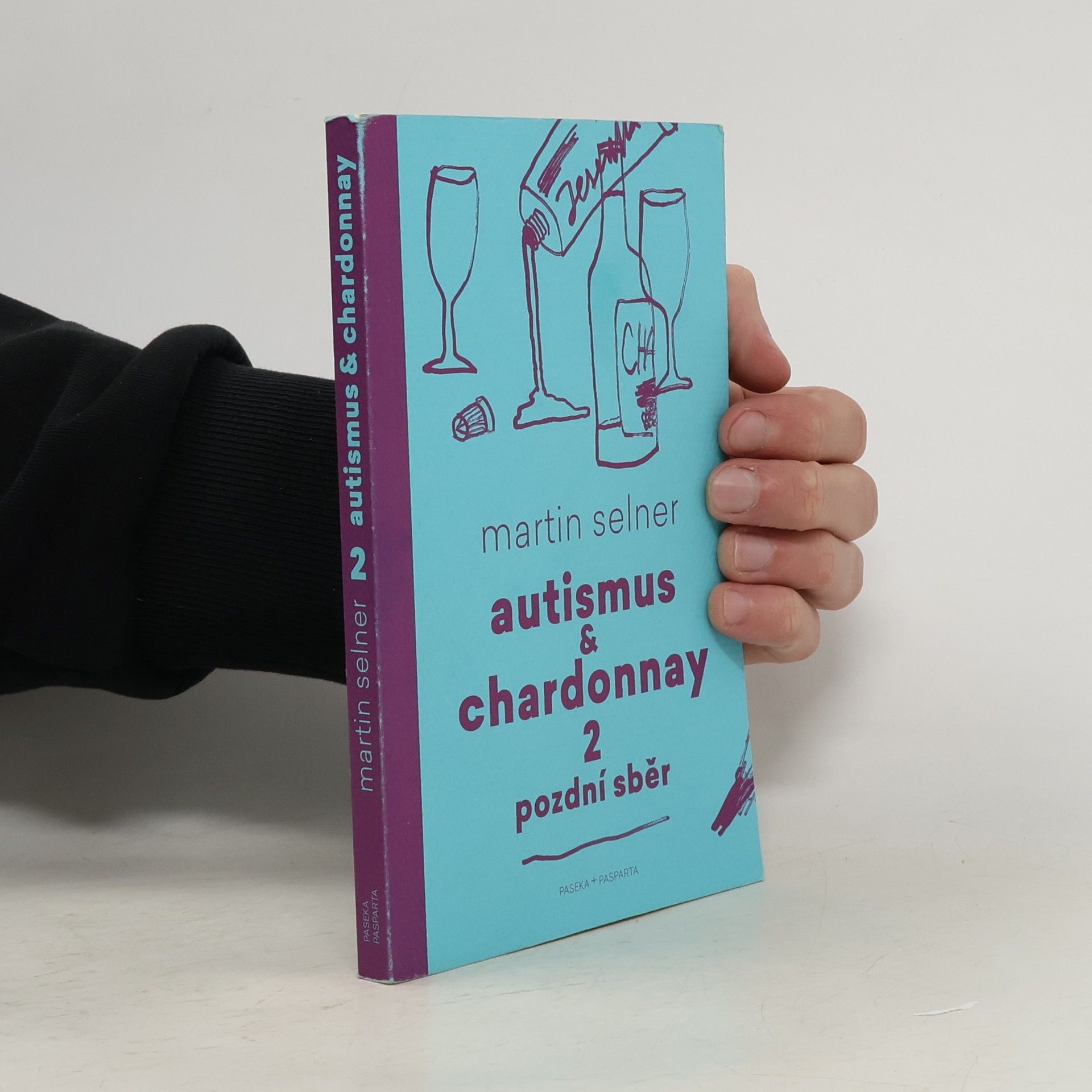 Martin Selner Autismus & Chardonnay. Pozdní sběr