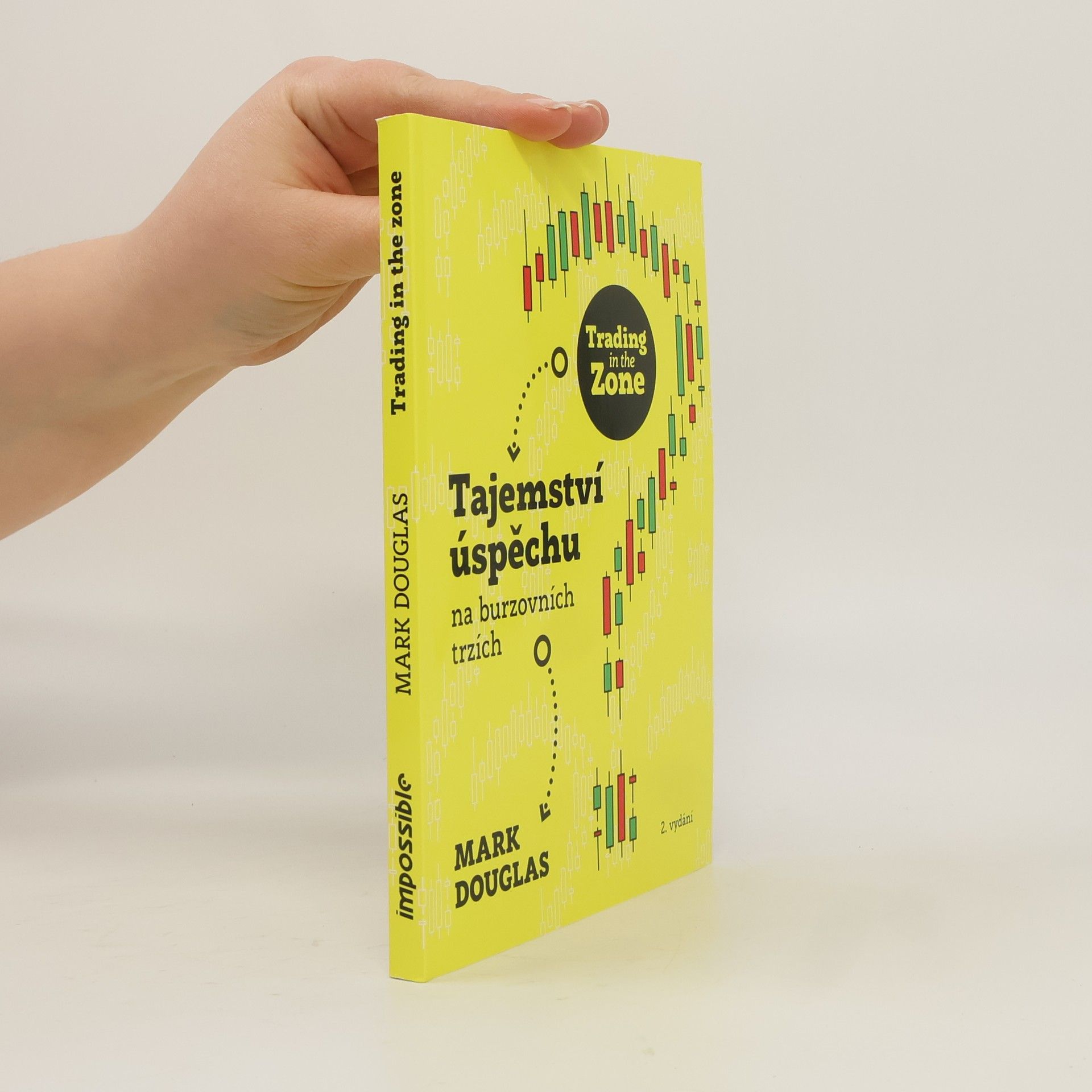 Mark Mark J. Douglas Trading in the zone : tajemství úspěchu na burzovních trzích