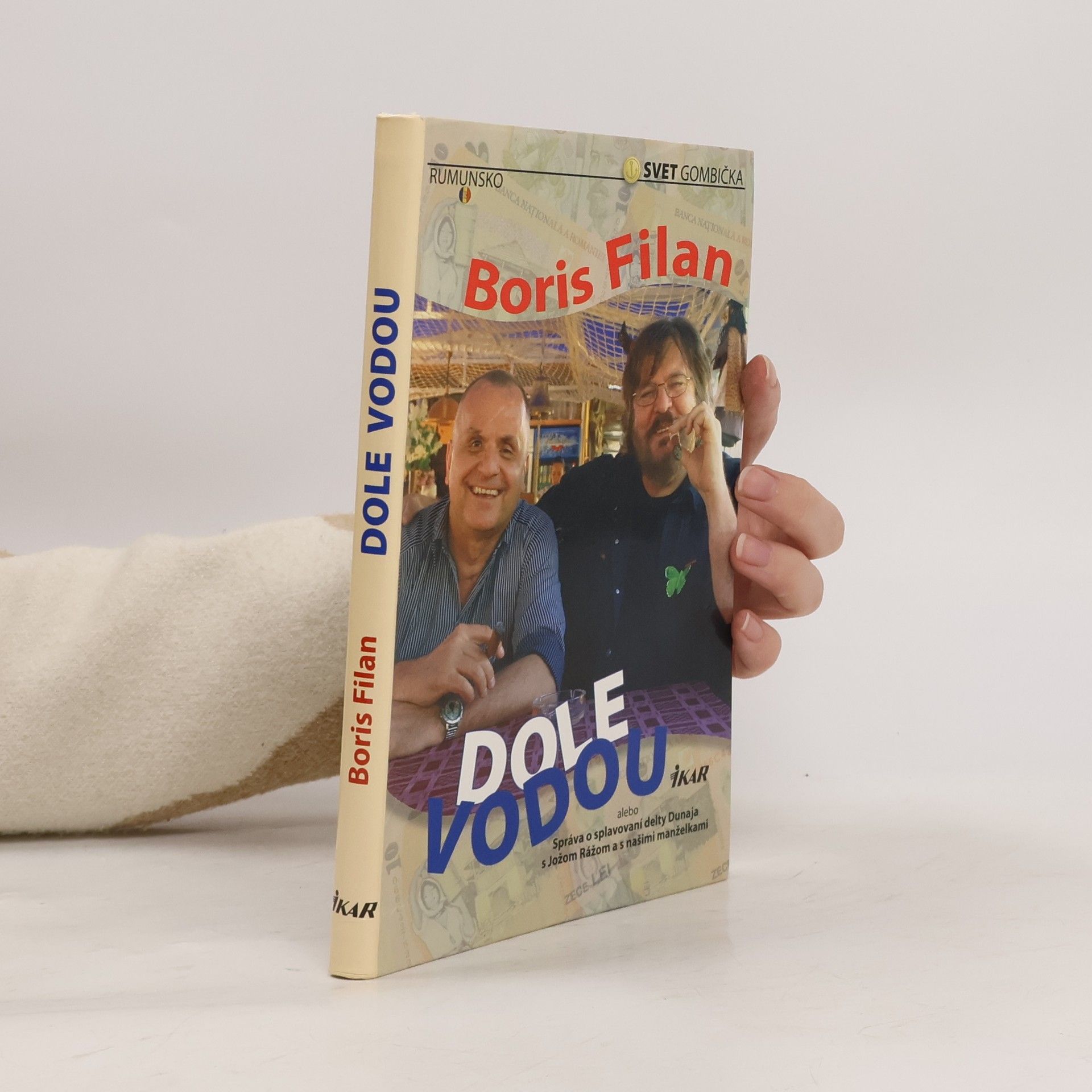 Boris Filan Dole vodou alebo Správa o splavovaní delty Dunaja s Jožom Rážom a s našimi manželkami