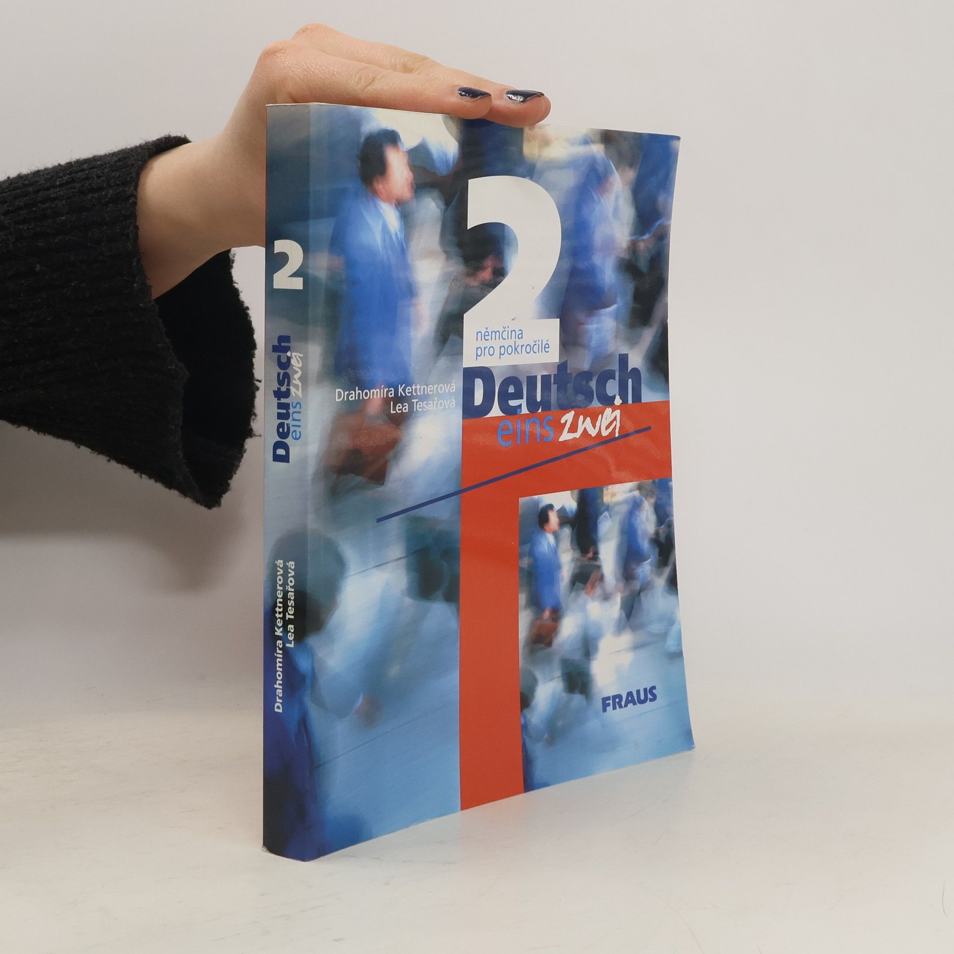 Drahomíra Kettnerová Deutsch eins zwei = Němčina pro pokročilé : 2