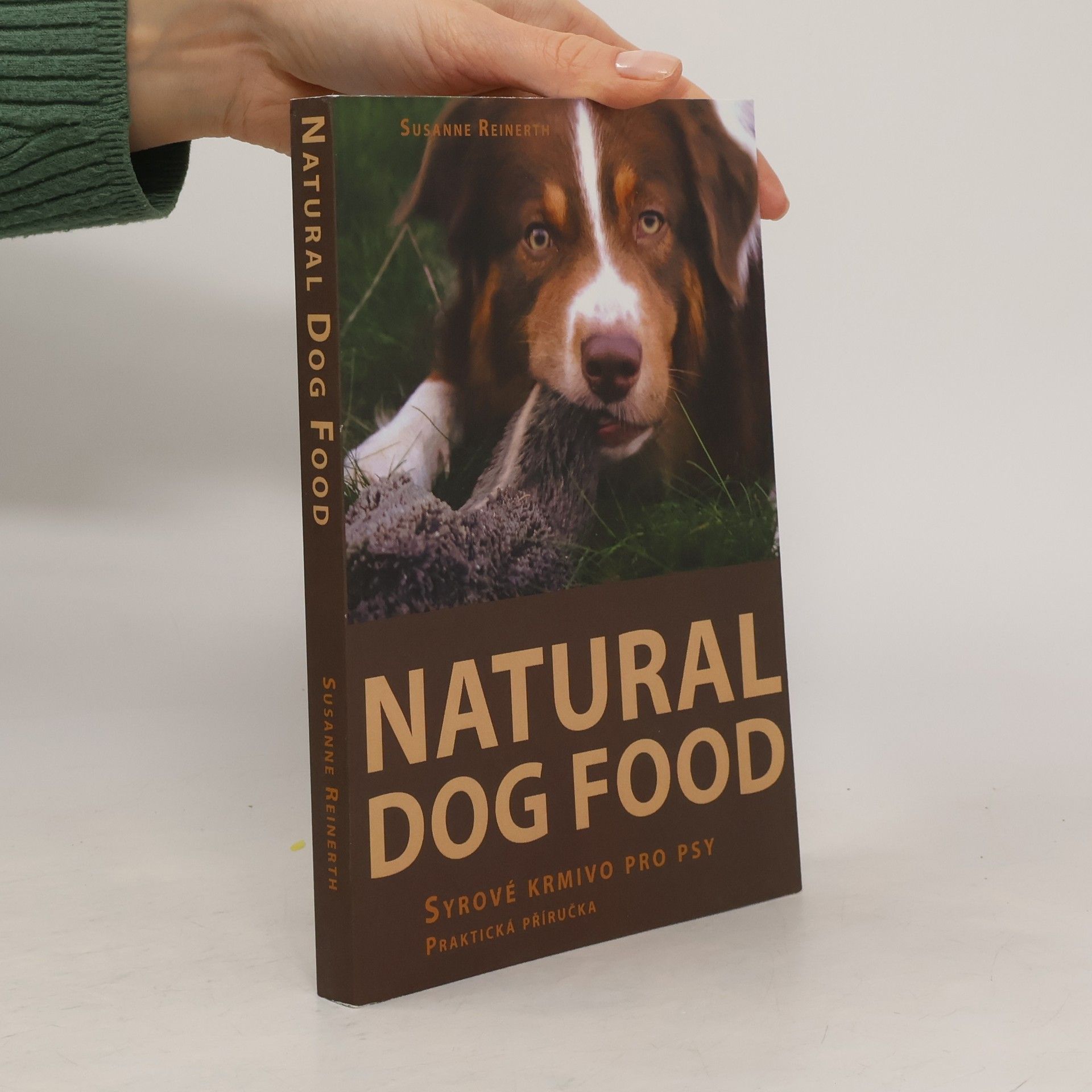 Susanne Reinerth Natural Dog Food: Syrové krmivo pro psy