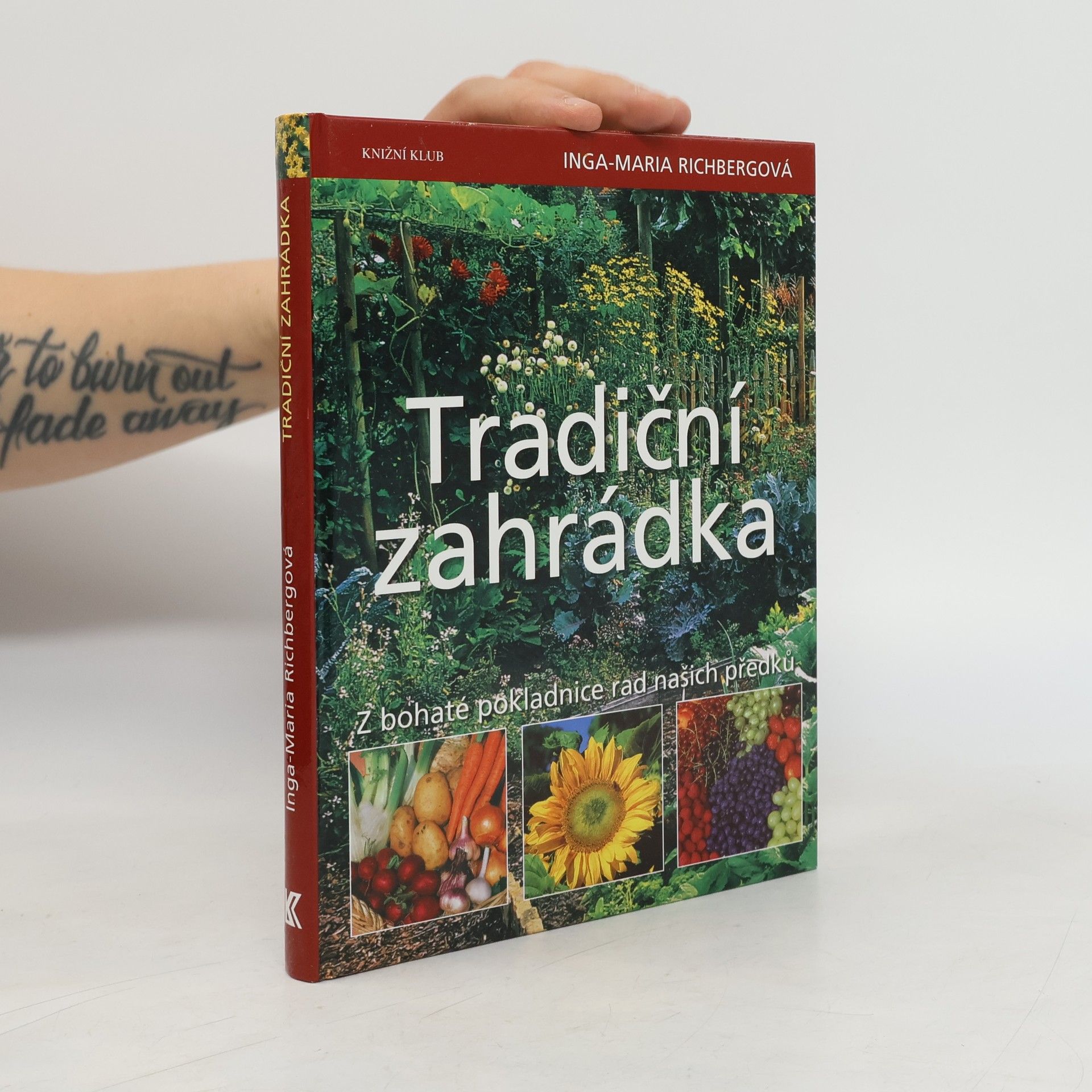 Inga-Maria Richberg Tradiční zahrádka: Z bohaté pokladnice našich předků