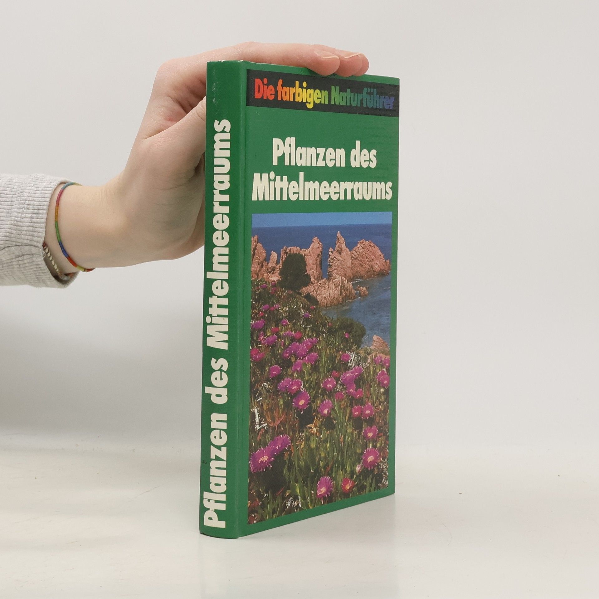 kolektiv Die farbigen Naturführer: Pflanzen des Mittelmeerraums