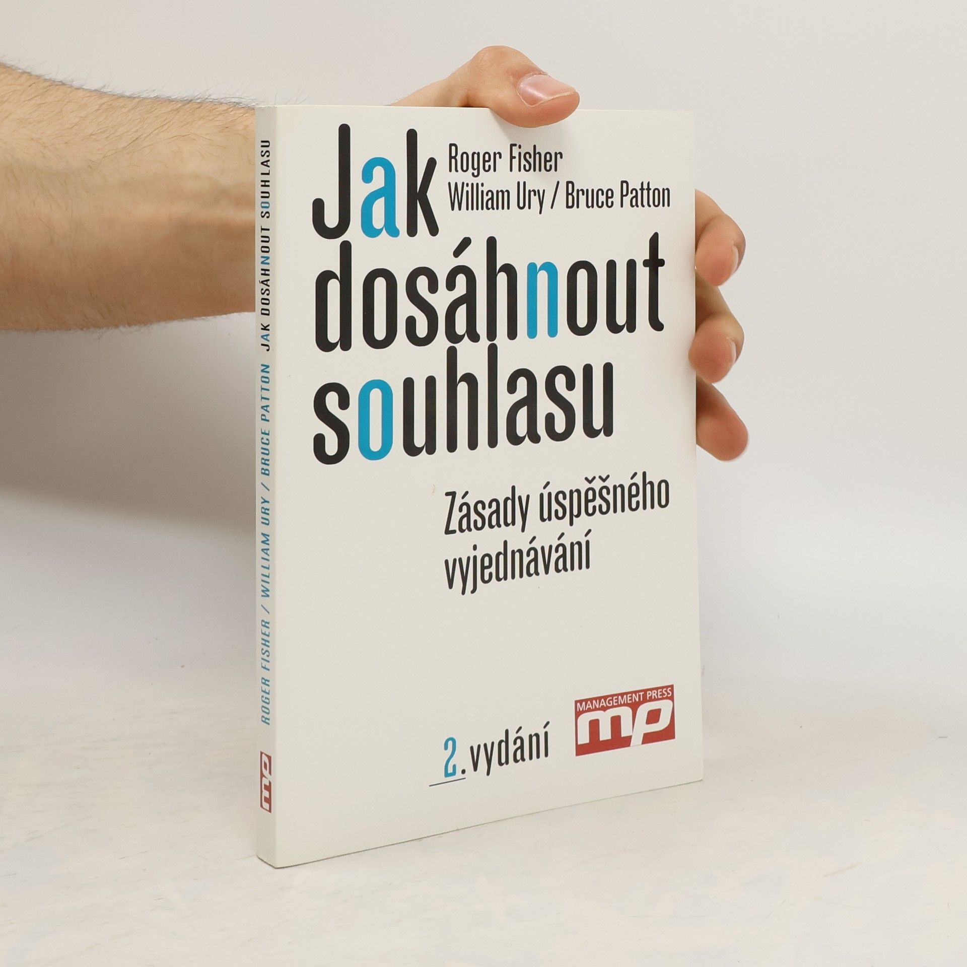 Roger Fisher Jak dosáhnout souhlasu. Zásady úspěšného vyjednávání