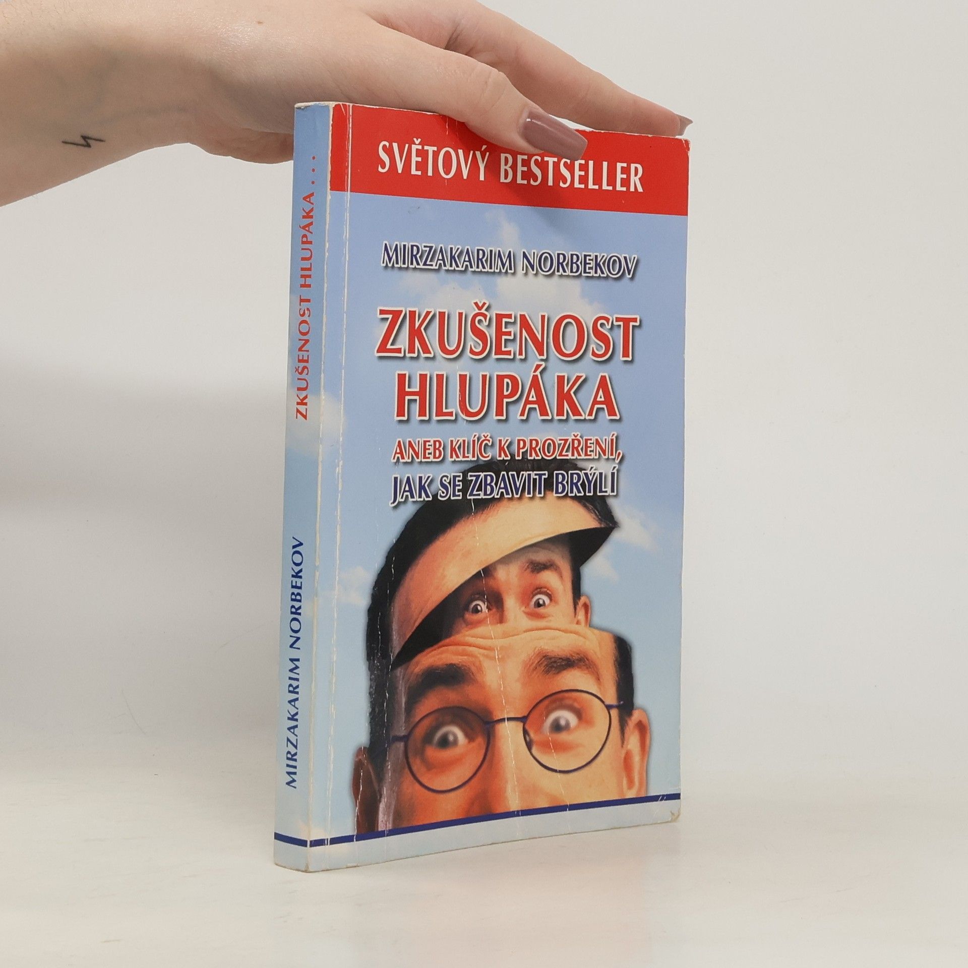 Mirzakarim Norbekov Zkušenost hlupáka aneb Klíč k prozření, jak se zbavit brýlí