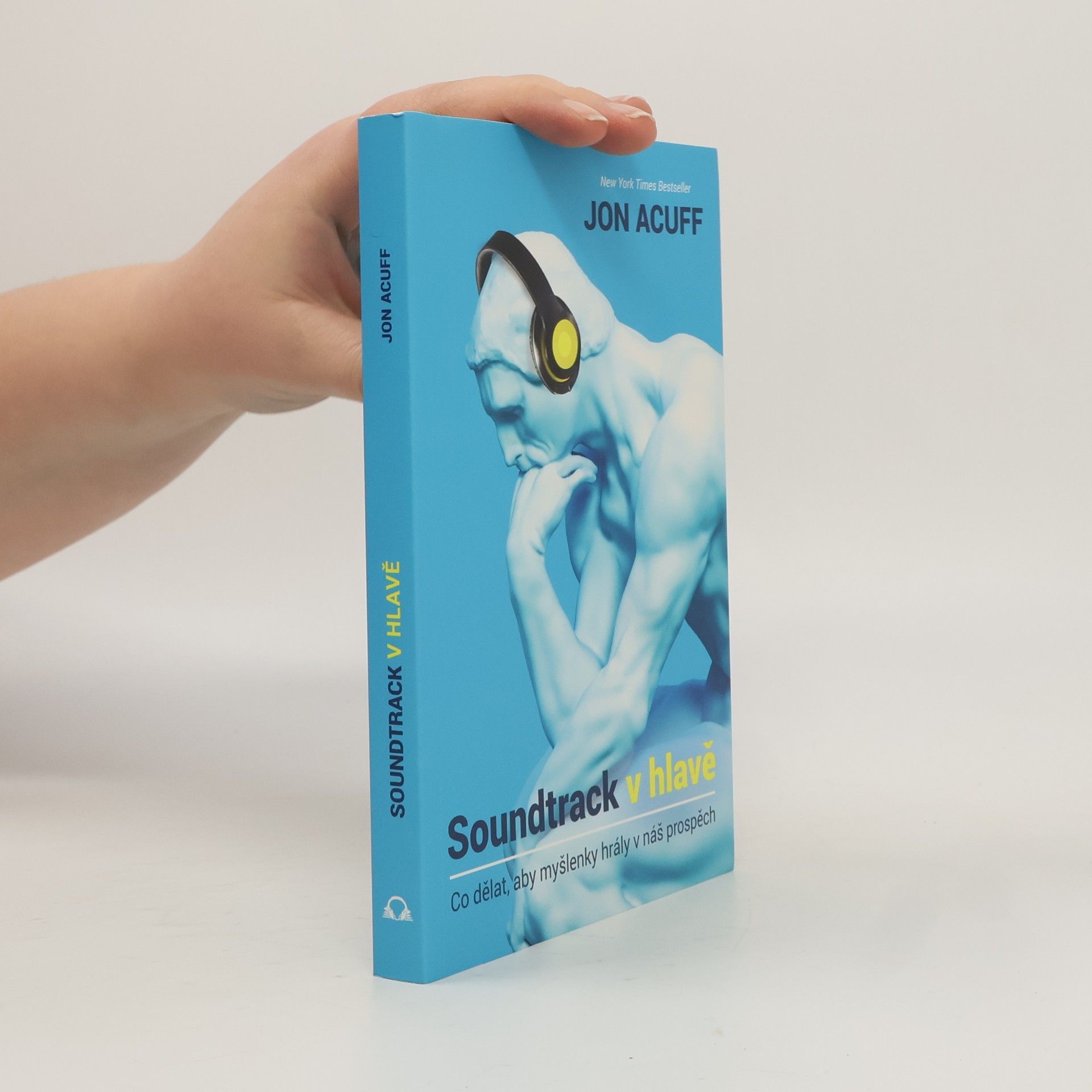 Jonathan Acuff Soundtrack v hlavě - Co dělat, aby myšlenky hrály v náš prospěch