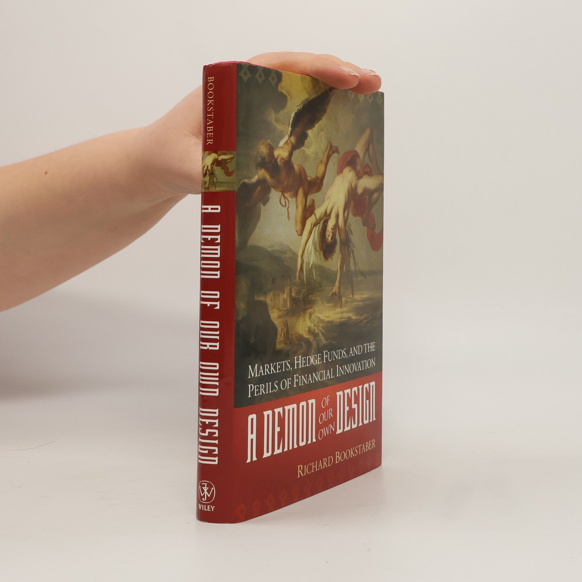 Richard Bookstaber A Demon of Our Own Design