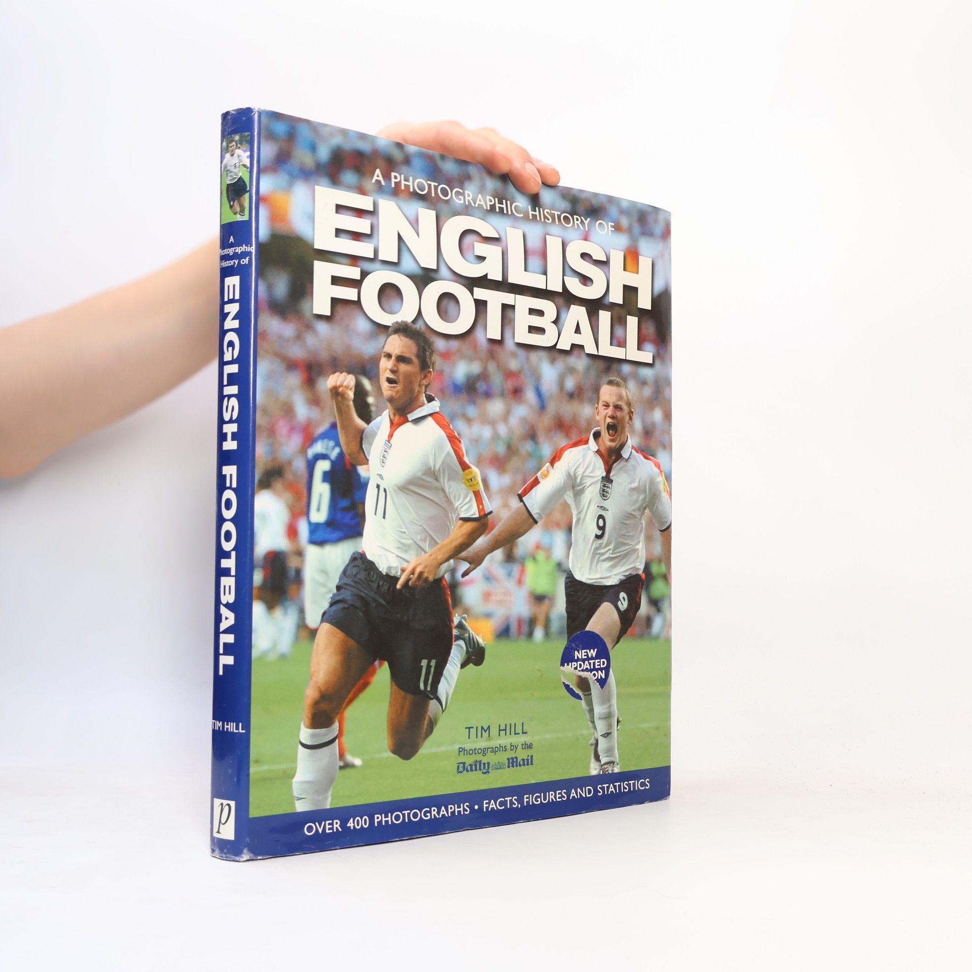 Tim Hill A Photographic History of English Football - New Updated Edition