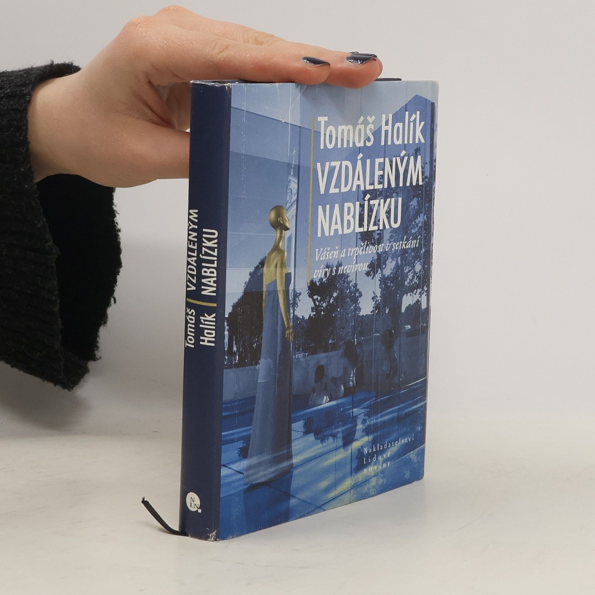 Tomáš Halík Vzdáleným nablízku. Vášeň a trpělivost v setkání víry s nevírou