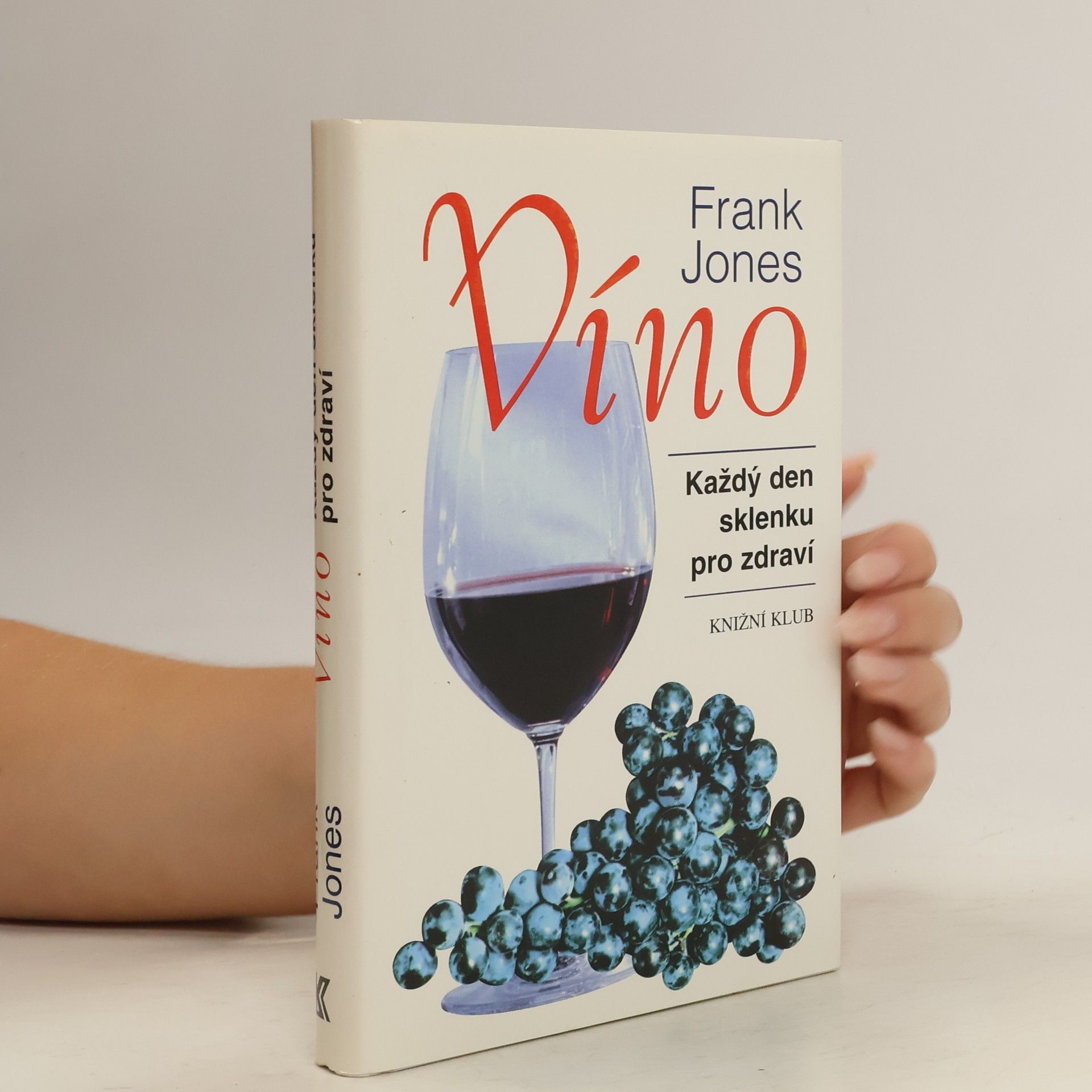 Antonín Kočí Víno: Každý den sklenku pro zdraví