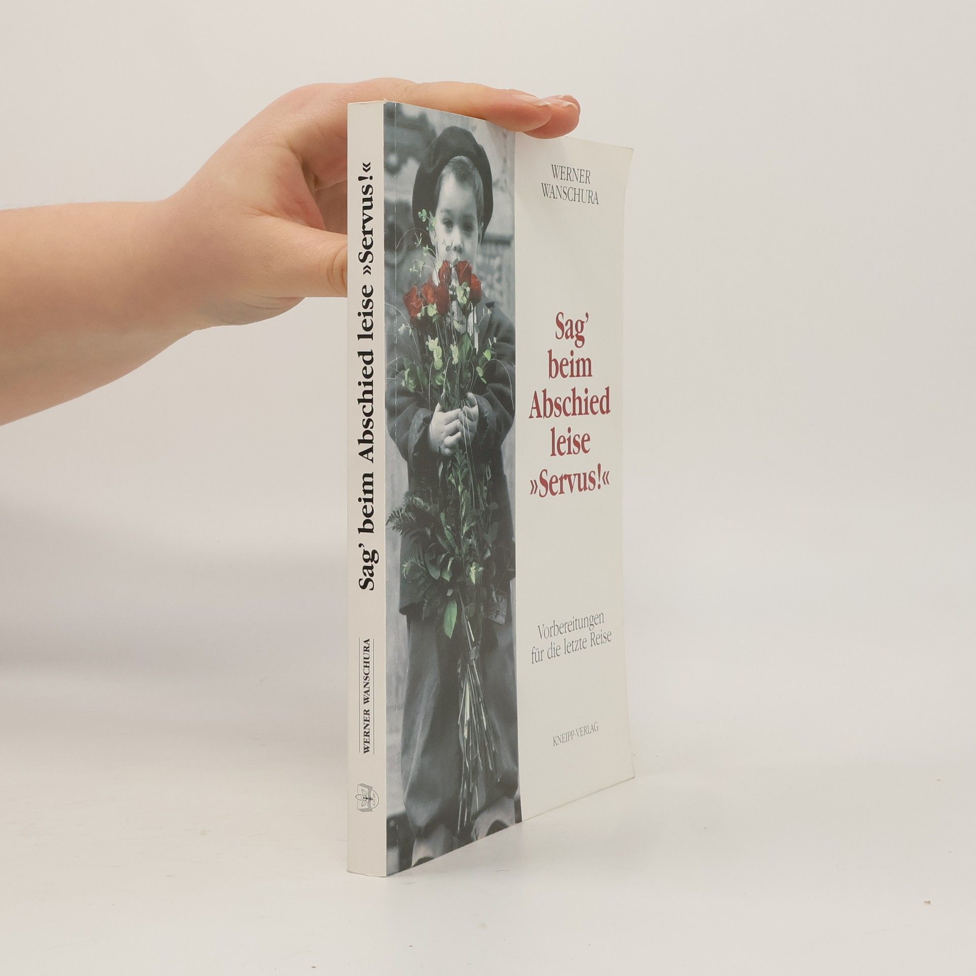Werner Wanschura Sag' beim Abschied leise "Servus!"